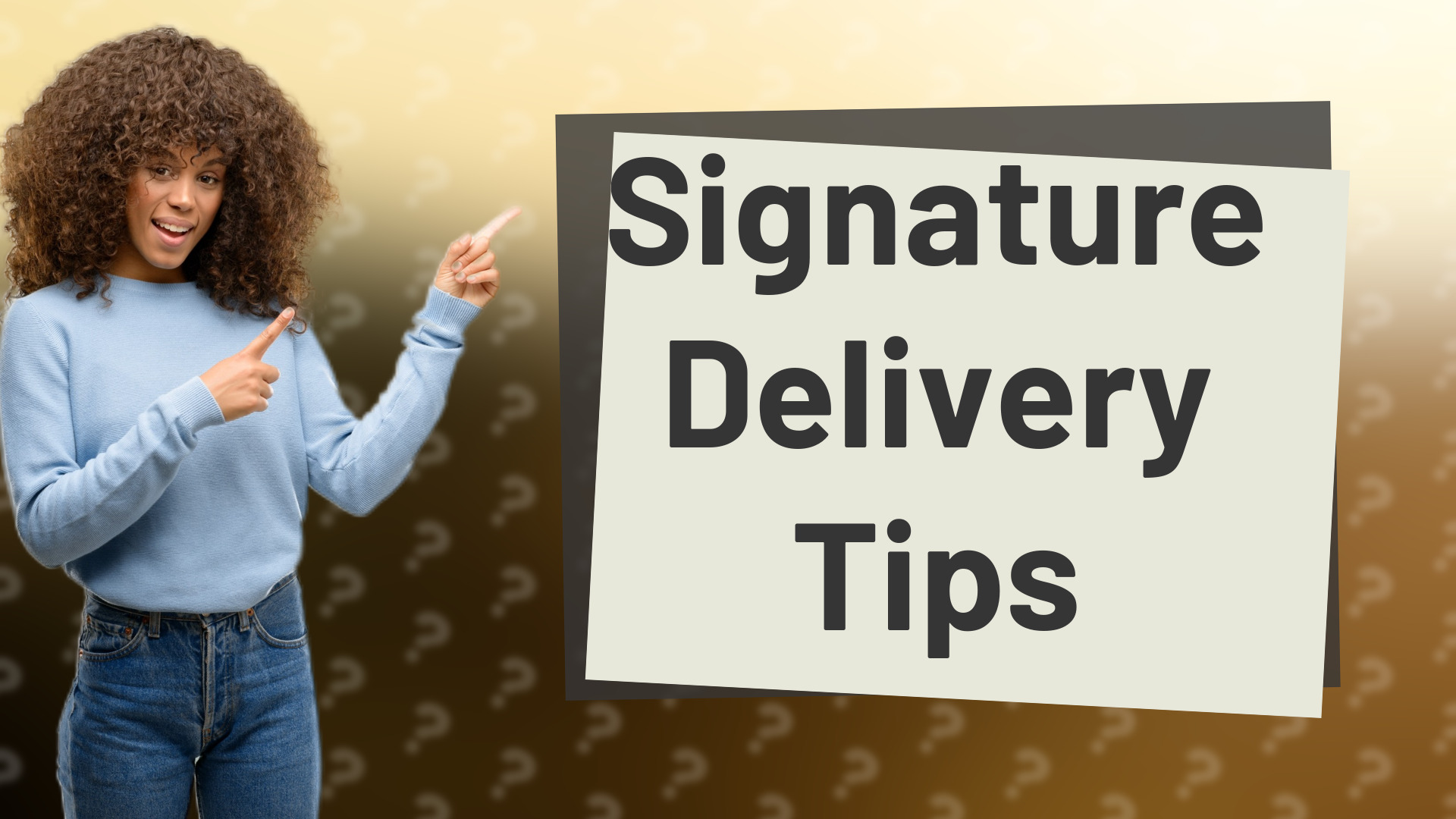 Signature Delivery Tips