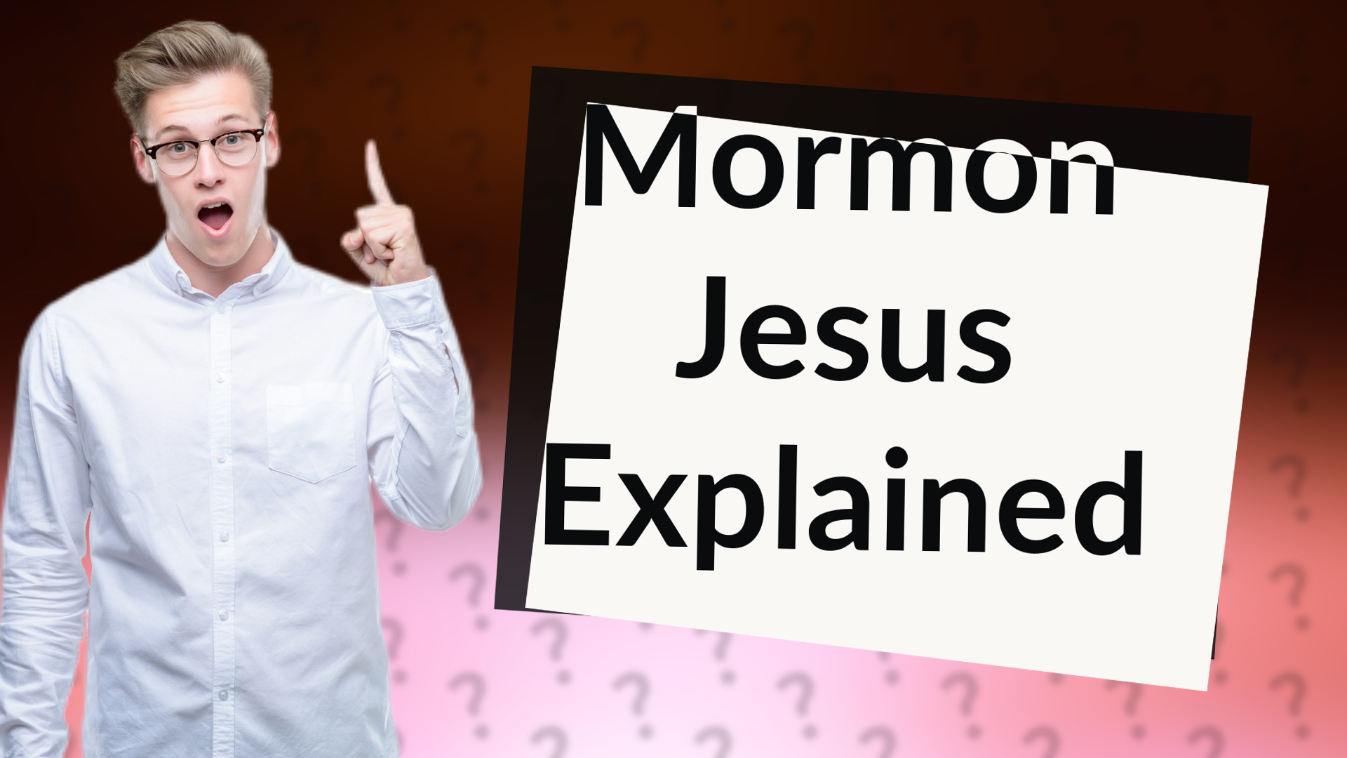 Mormon Jesus Explained