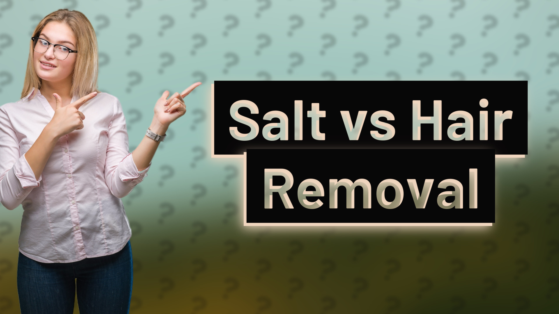 Salt vs Hair Removal