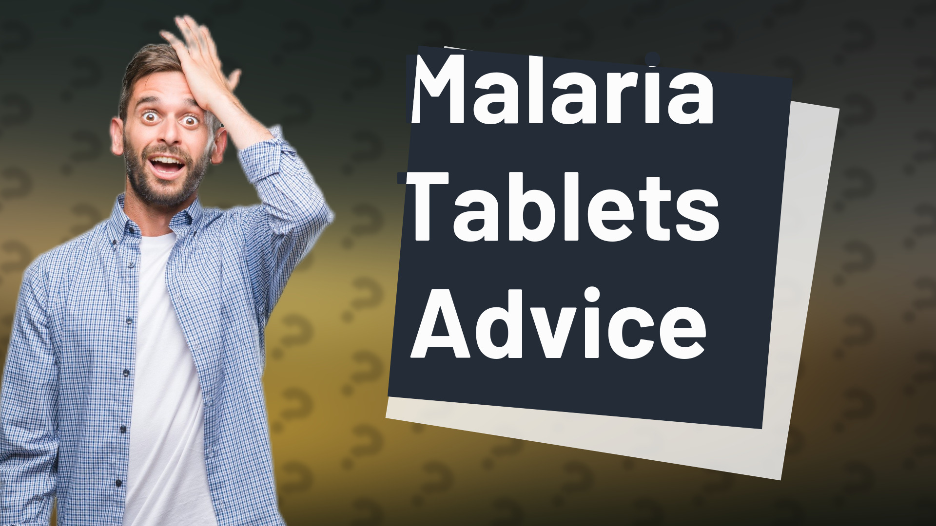Malaria Tablets Advice