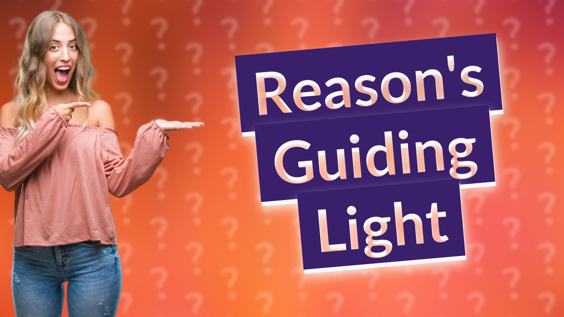 Reason's Guiding Light