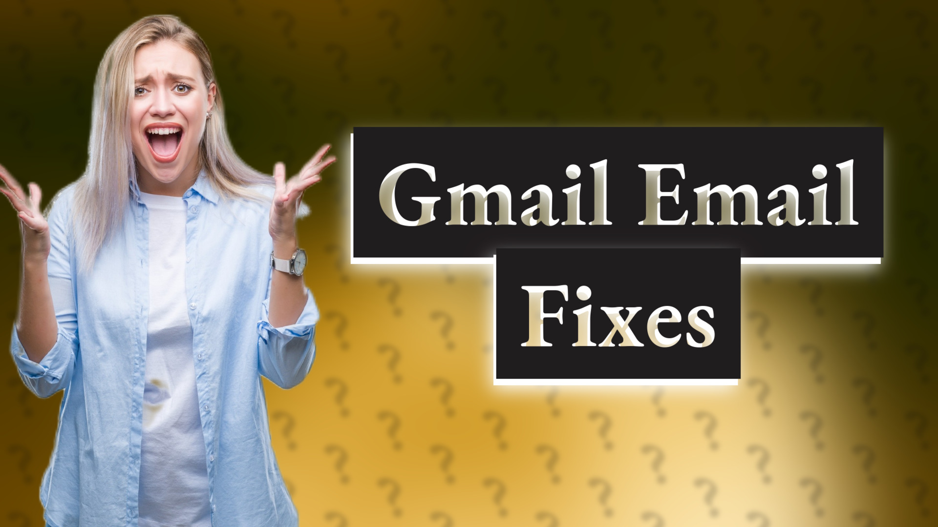 Gmail Email Fixes