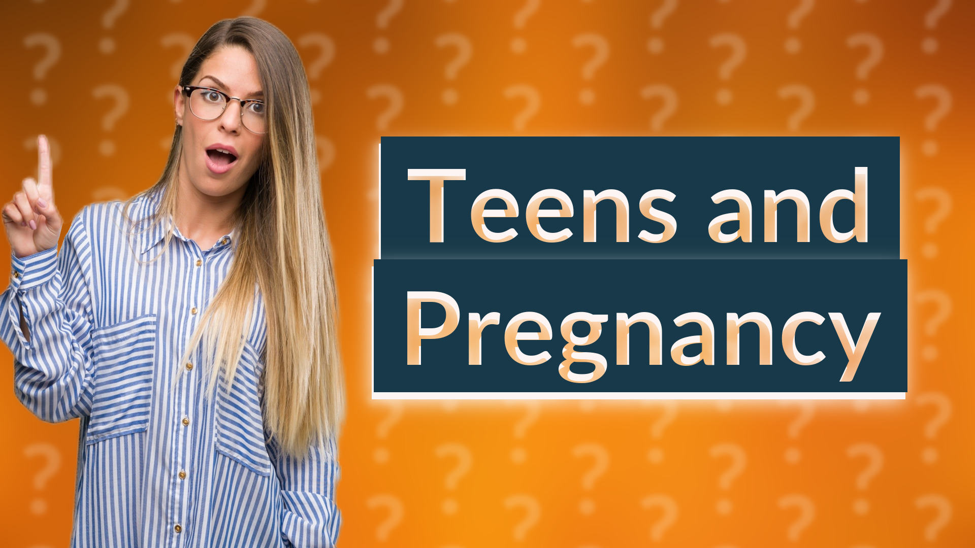 Teens and Pregnancy