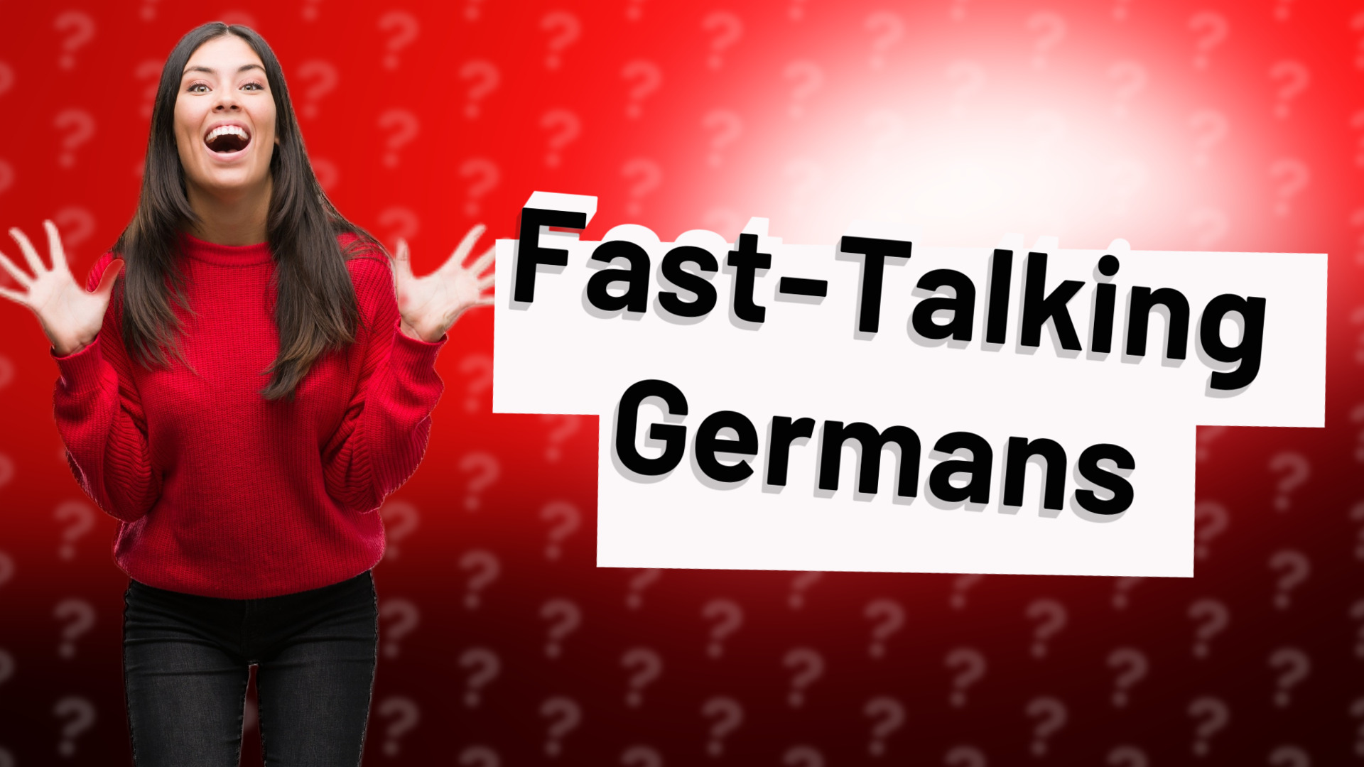 Fast-Talking Germans