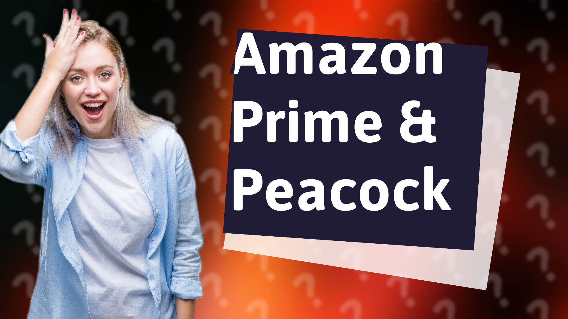 Amazon Prime & Peacock