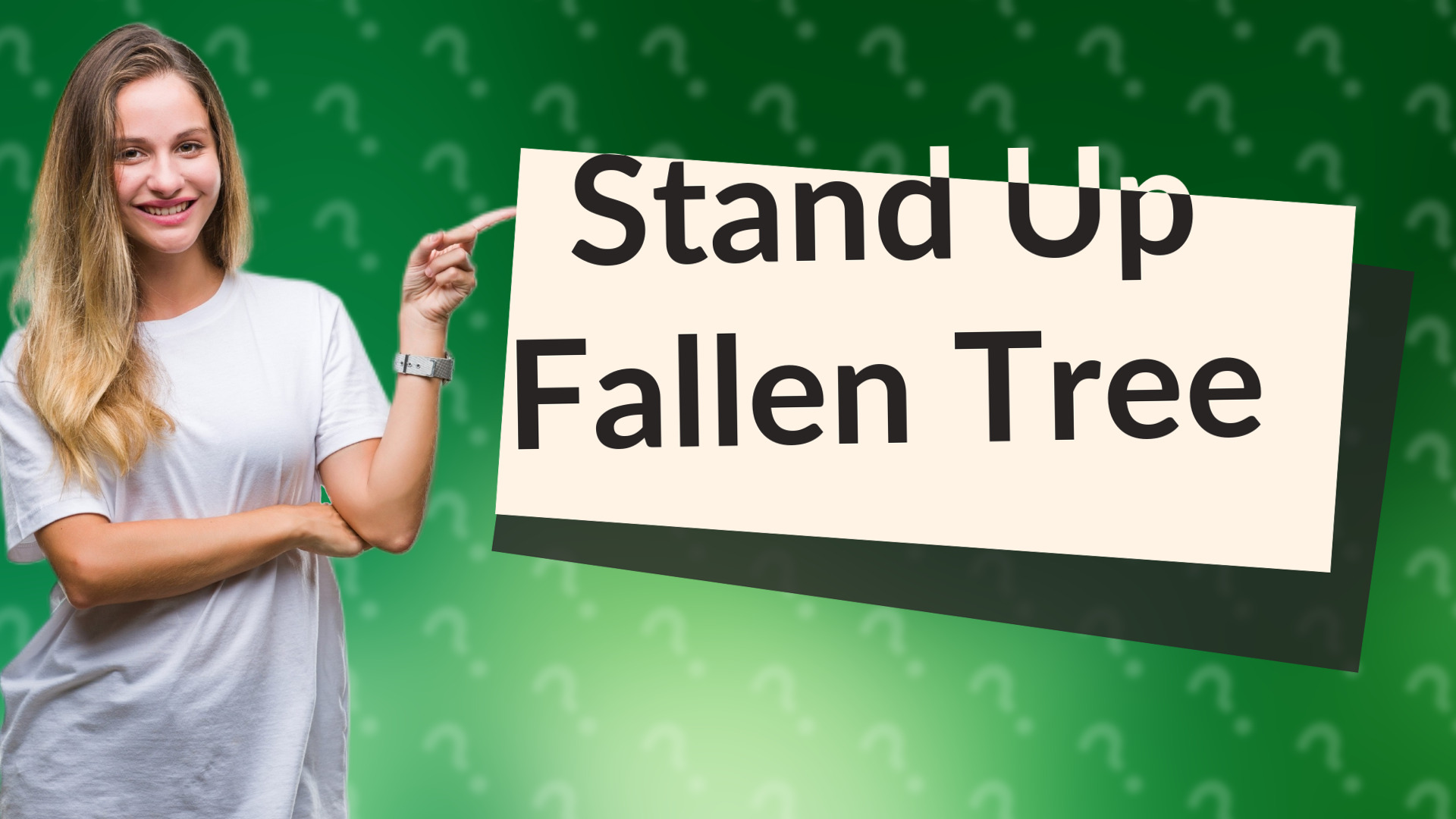 Stand Up Fallen Tree