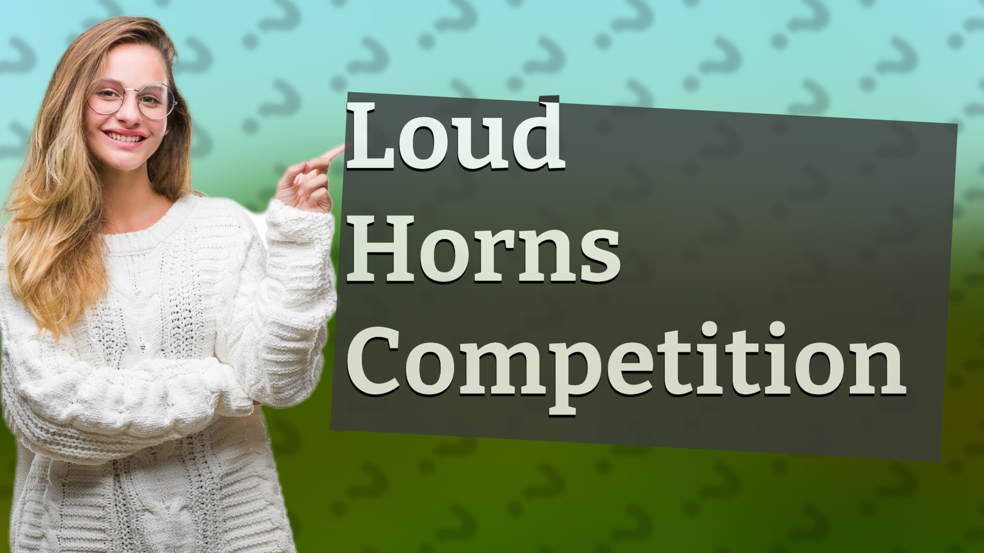 Loud Horns Competition
