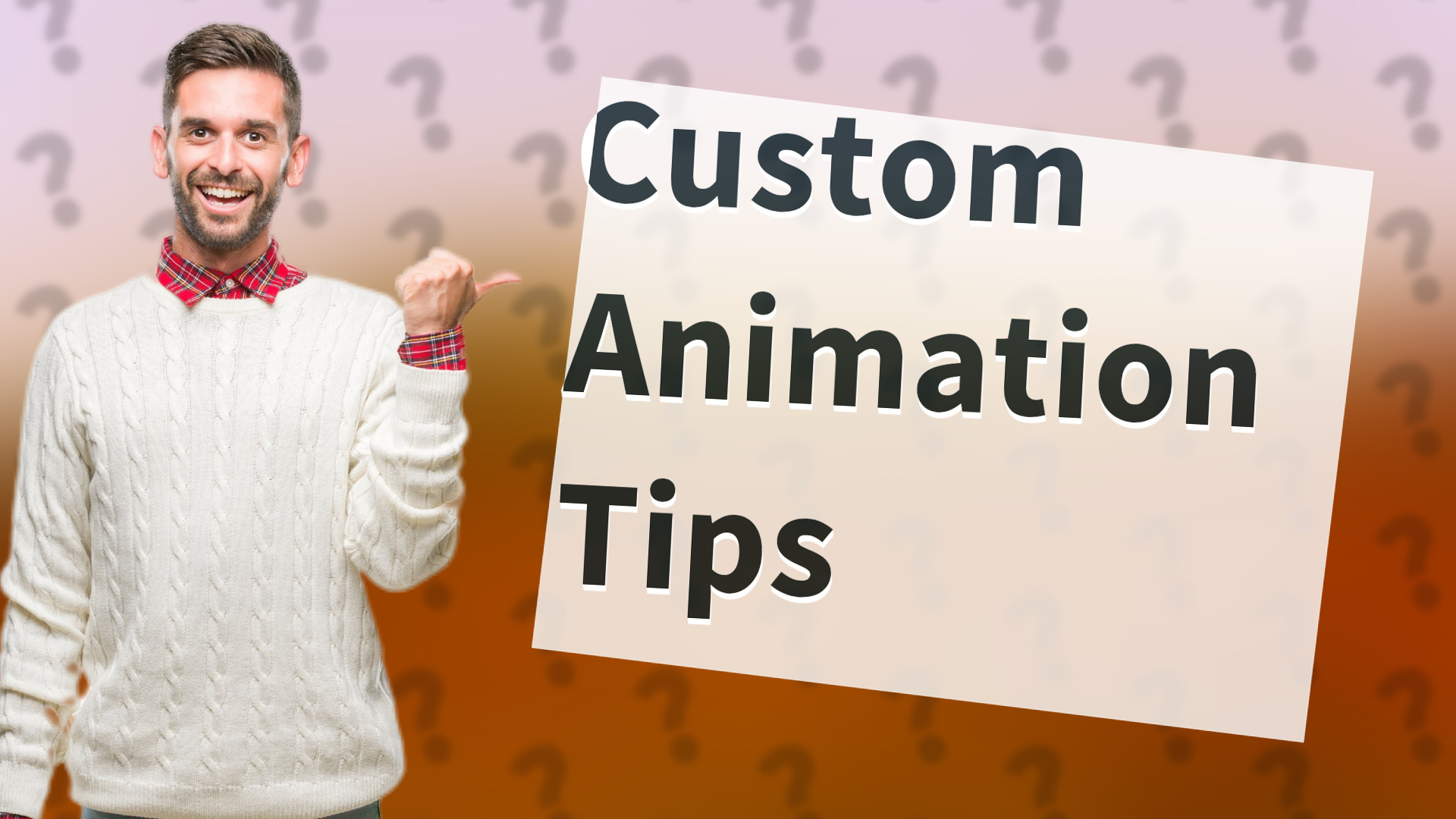 Custom Animation Tips