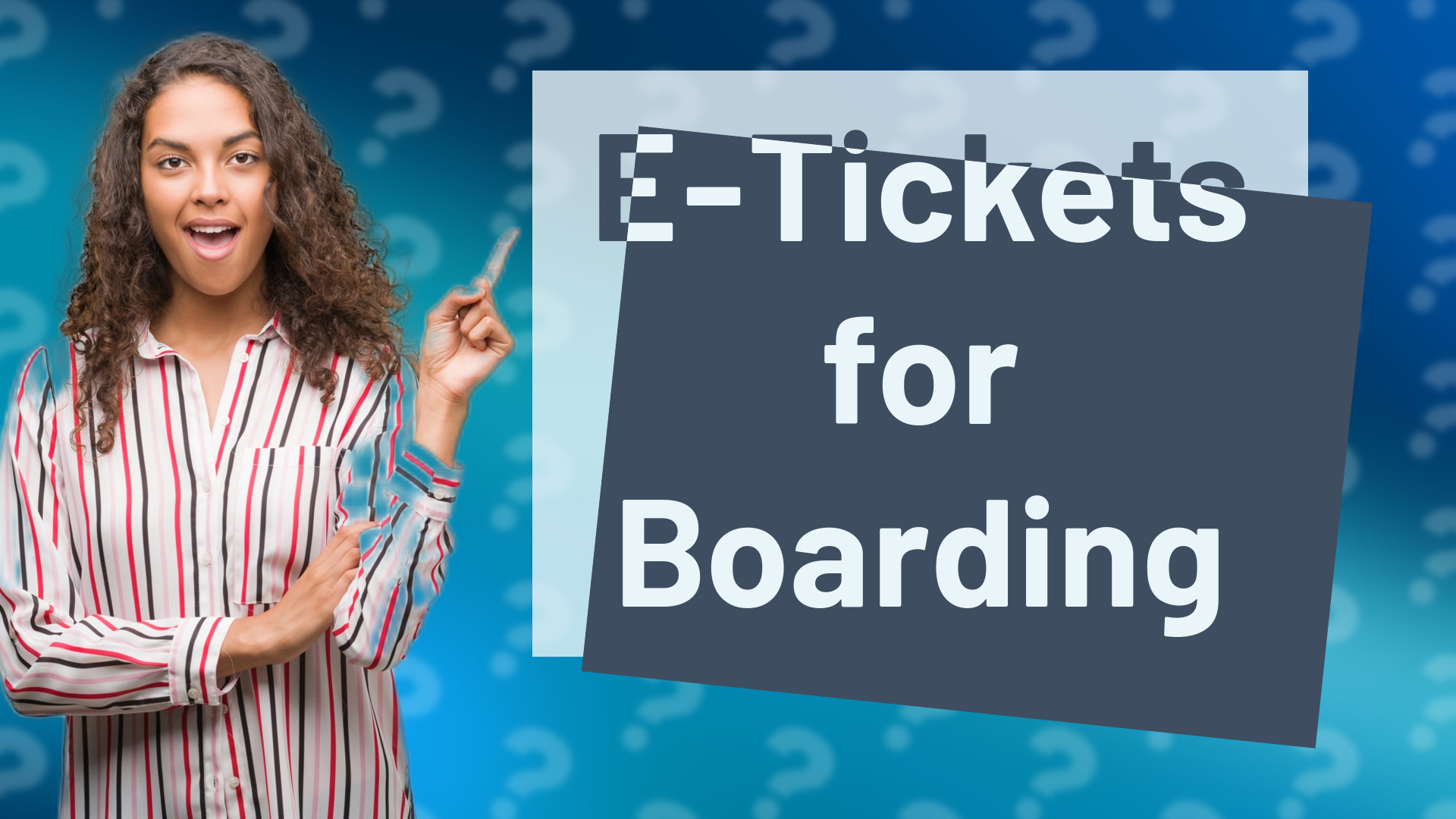 E-Tickets for Boarding