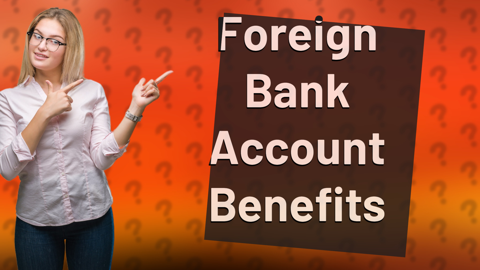 Foreign Bank Account Benefits