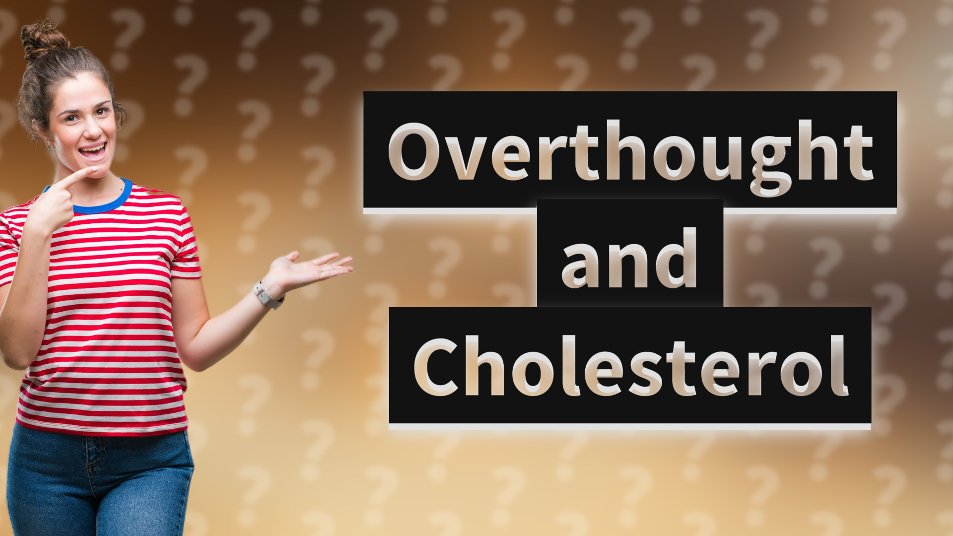 Overthought and Cholesterol