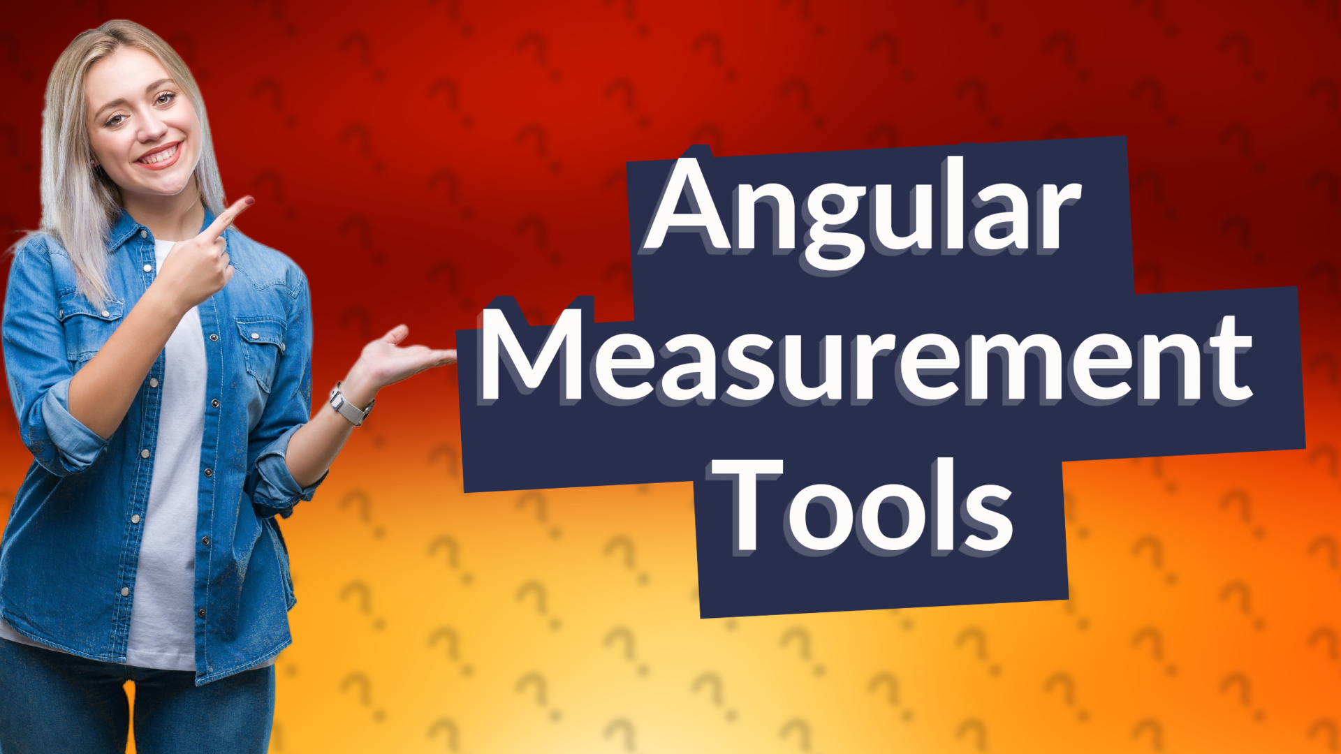 Angular Measurement Tools