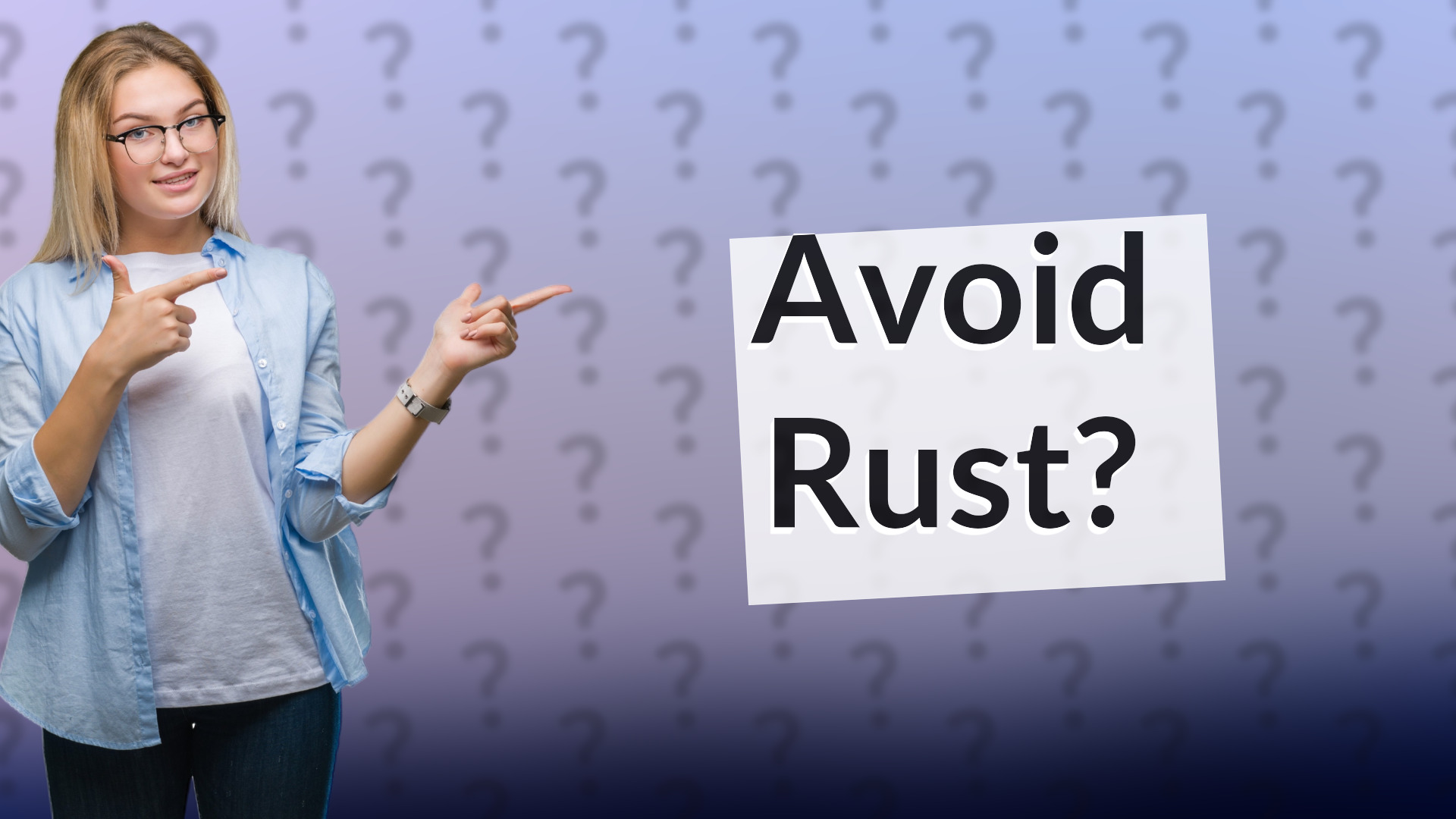 Avoid Rust?