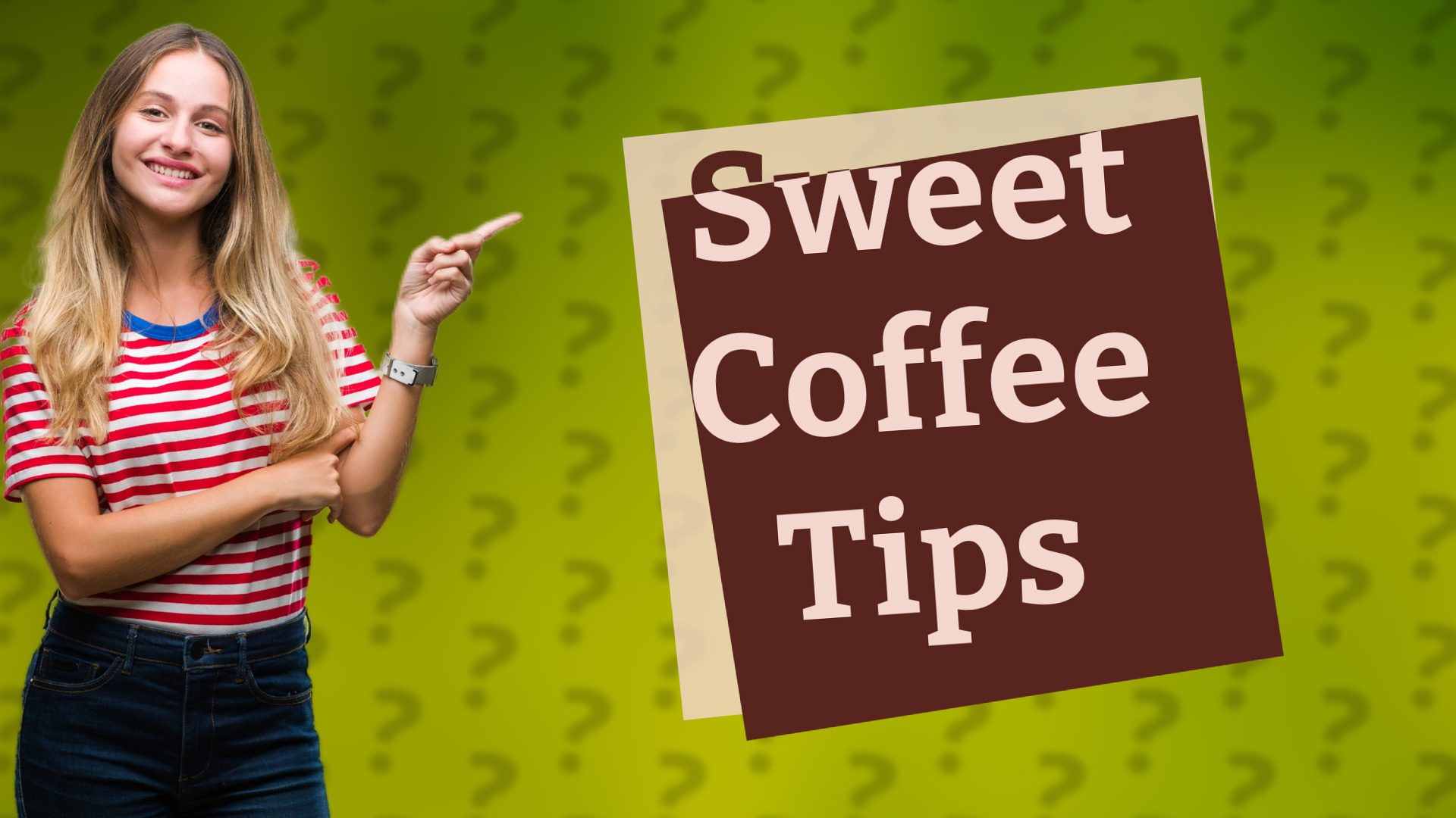 Sweet Coffee Tips