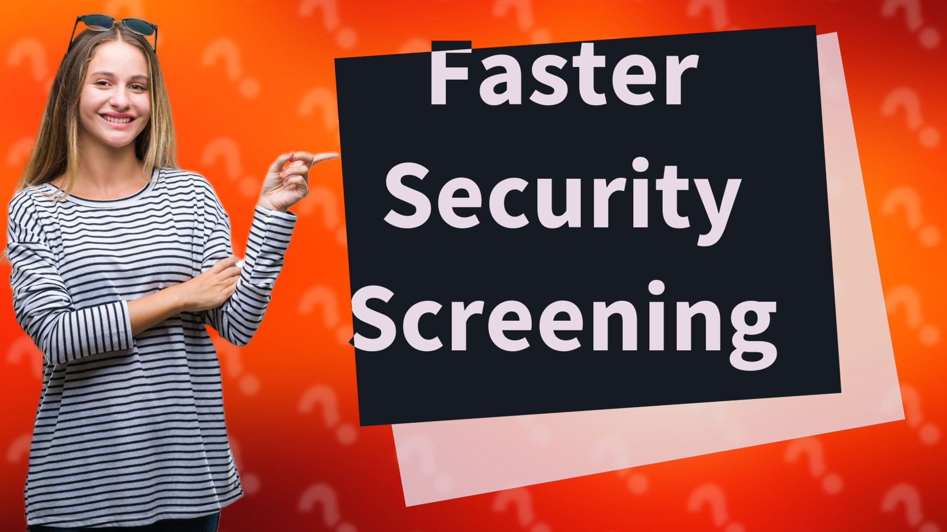Faster Security Screening