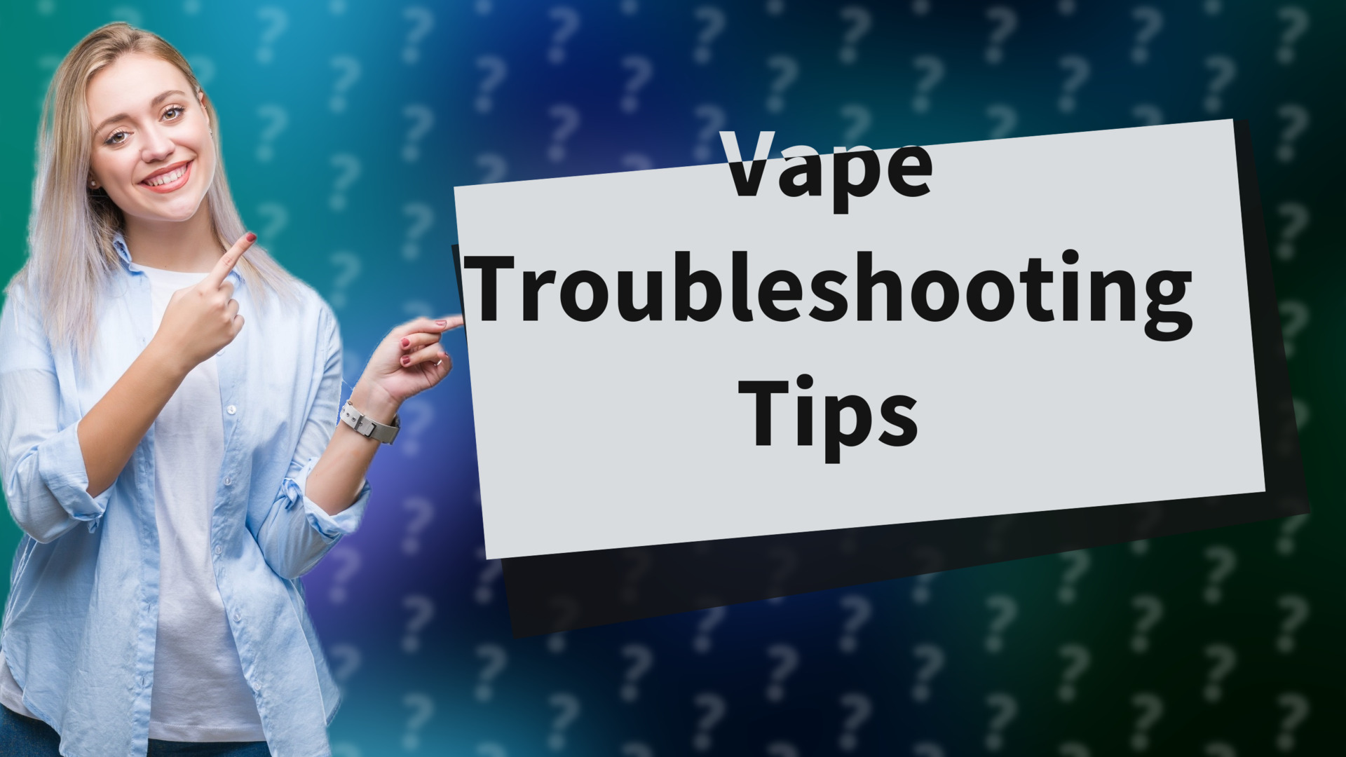 Vape Troubleshooting Tips