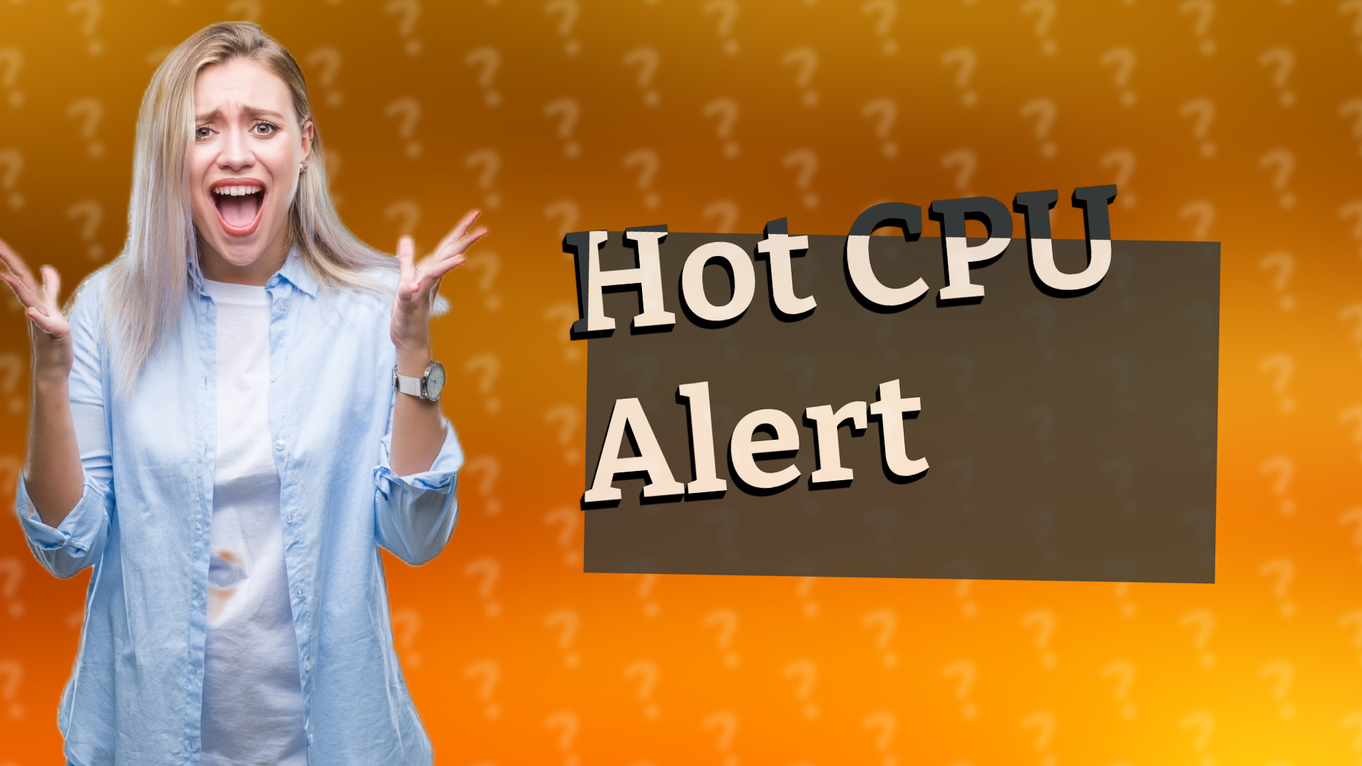 Hot CPU Alert
