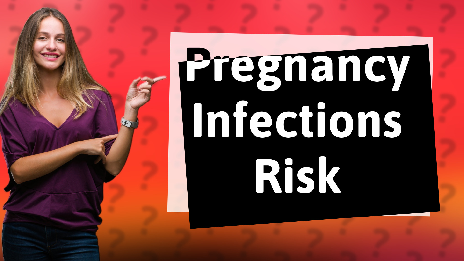 Pregnancy Infections Risk