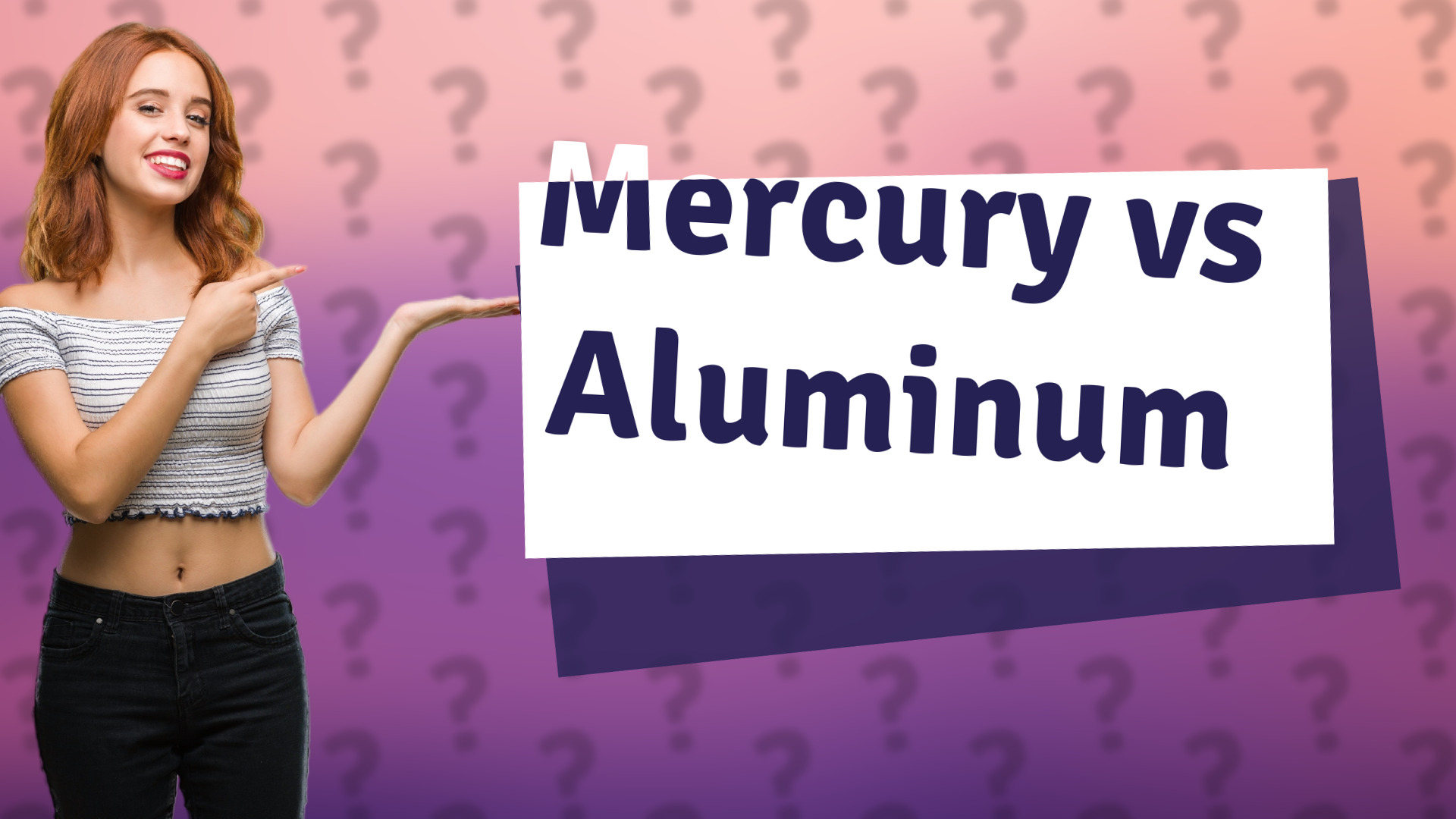 Mercury vs Aluminum
