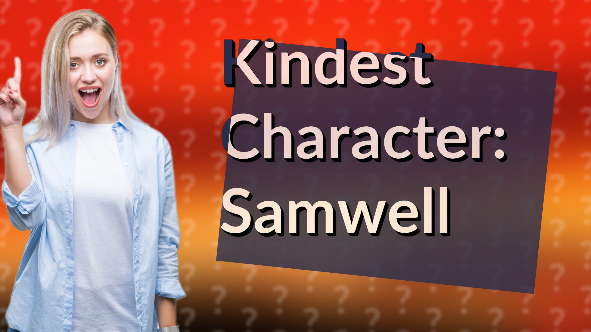 Kindest Character: Samwell