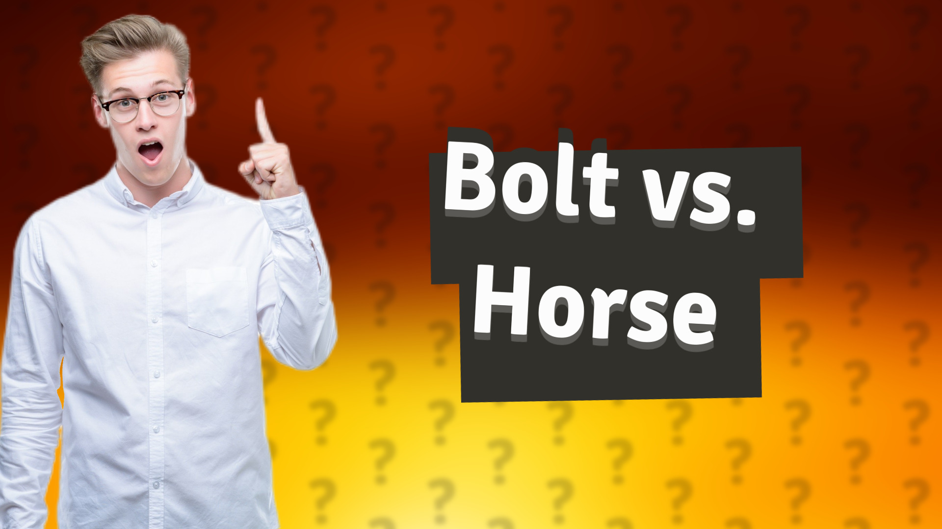 Bolt vs. Horse