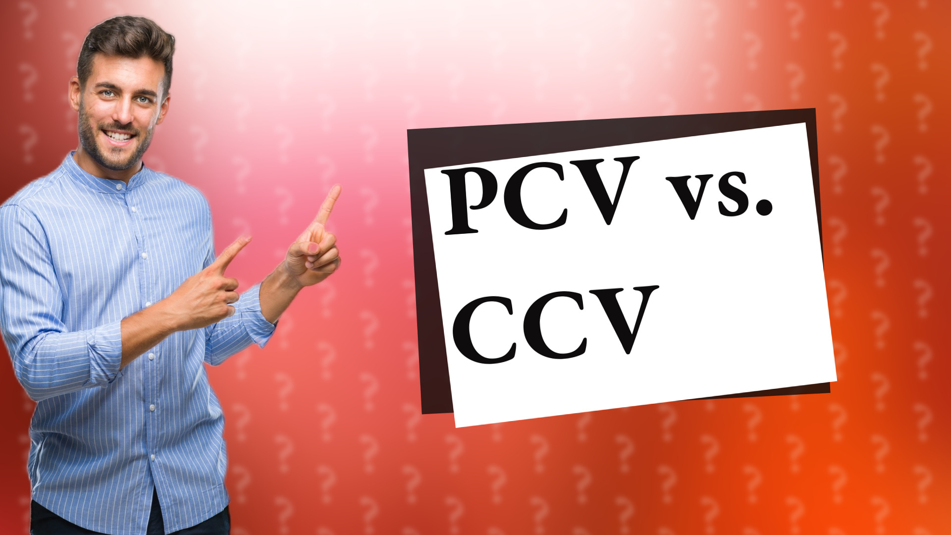 PCV vs. CCV