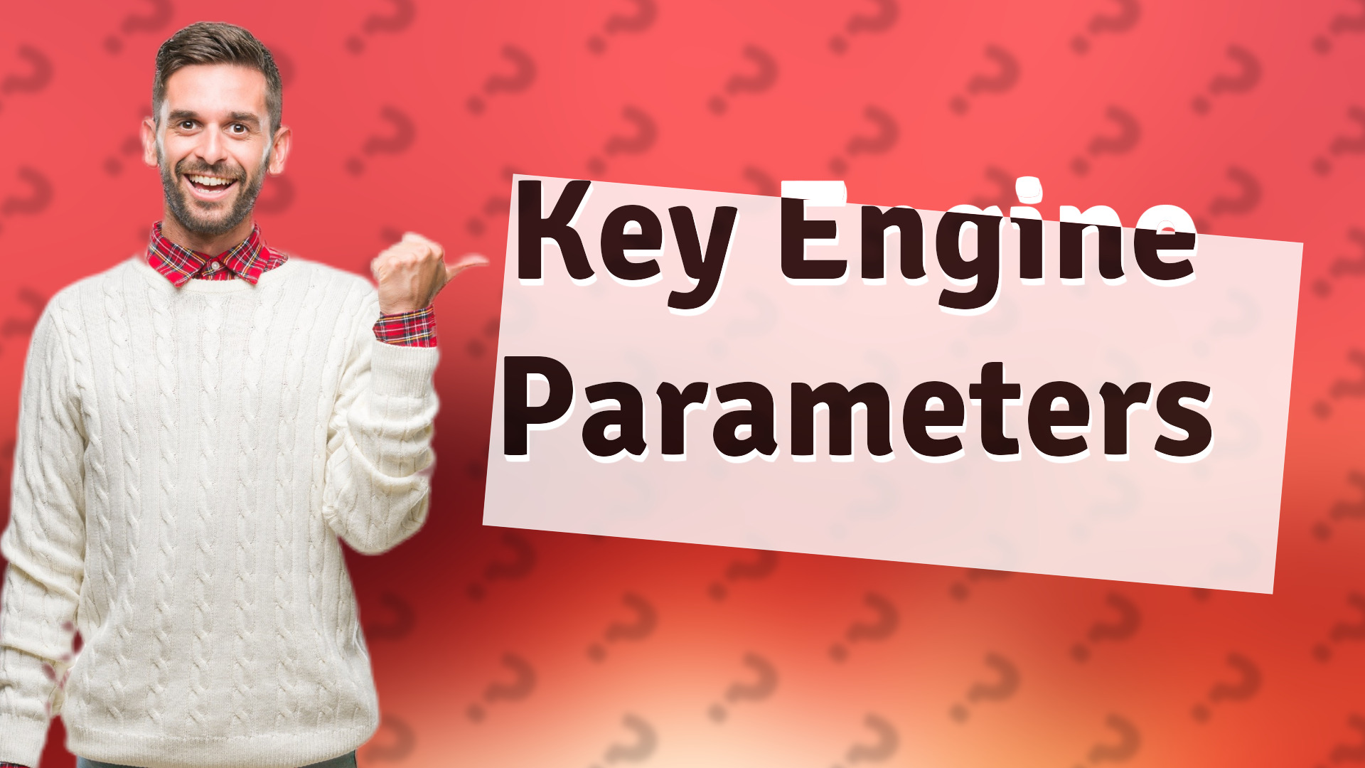Key Engine Parameters