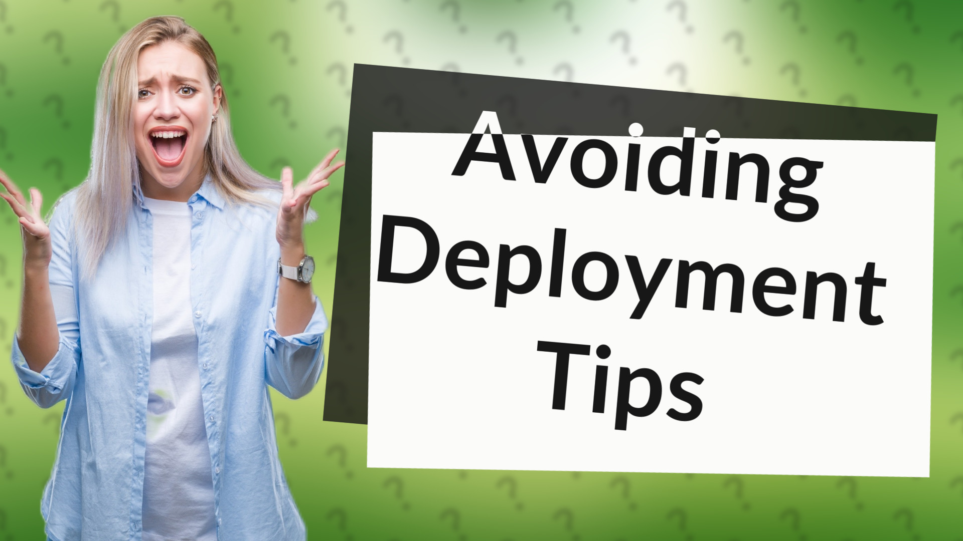 Avoiding Deployment Tips
