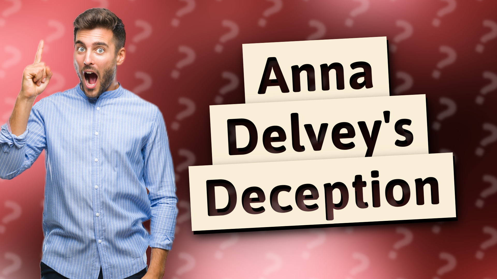 Anna Delvey's Deception