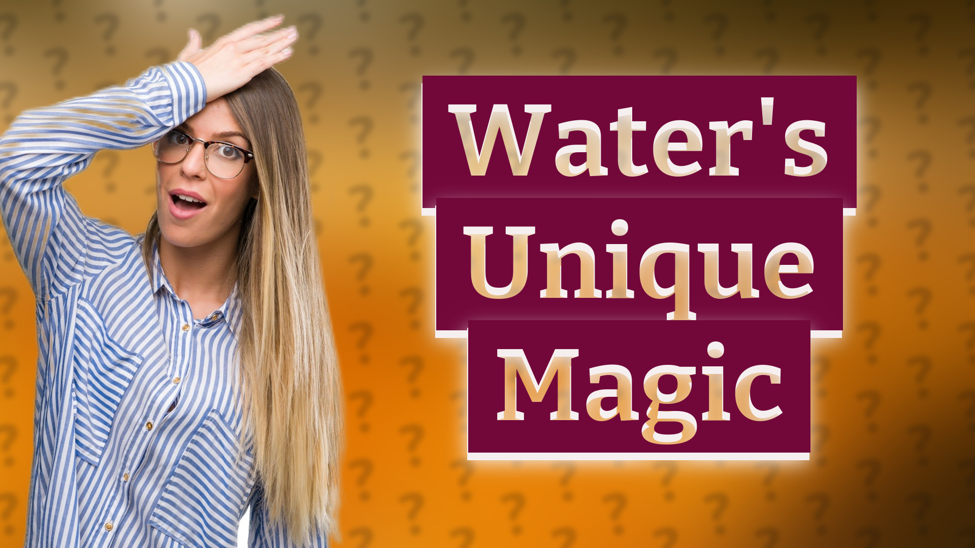 Water's Unique Magic