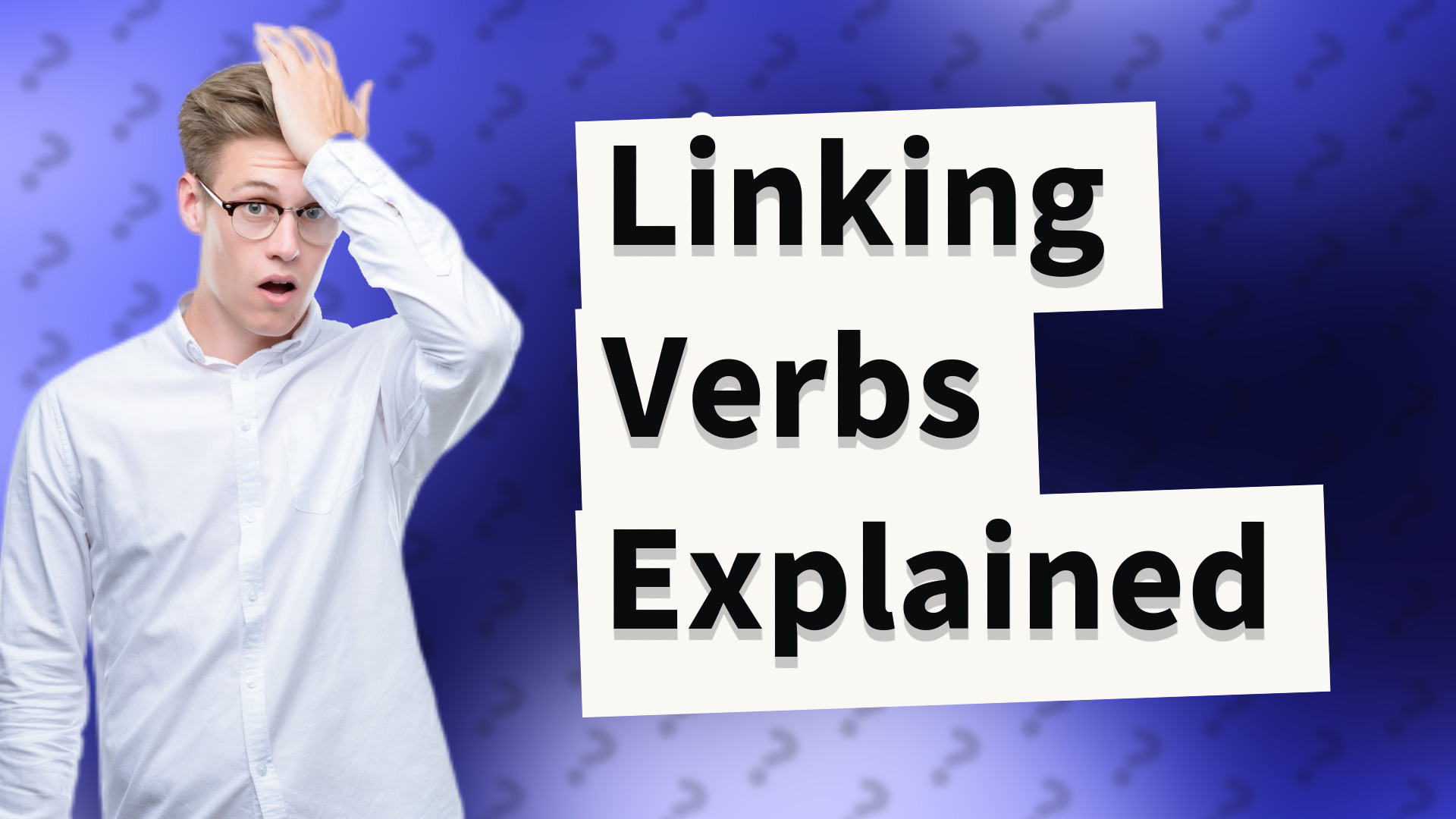 Linking Verbs Explained