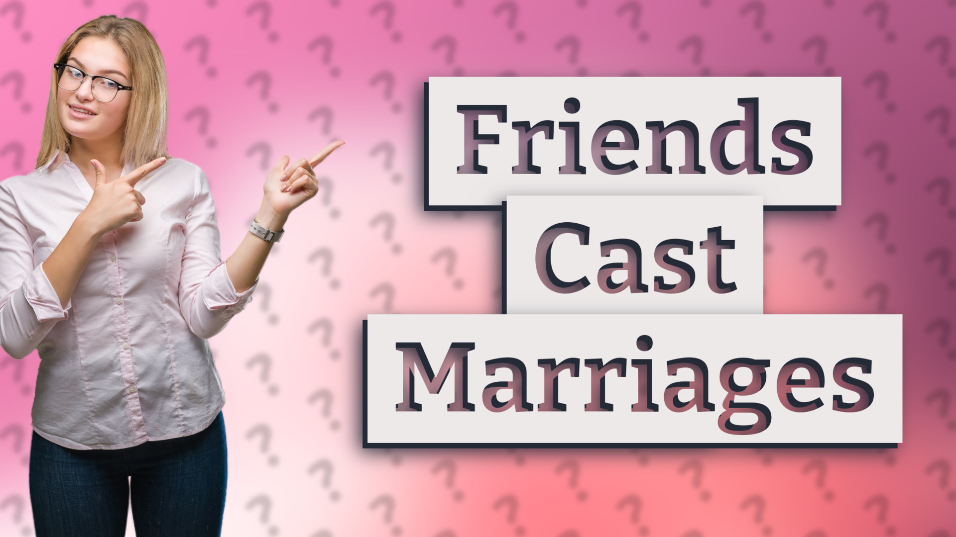 Friends Cast Marriages