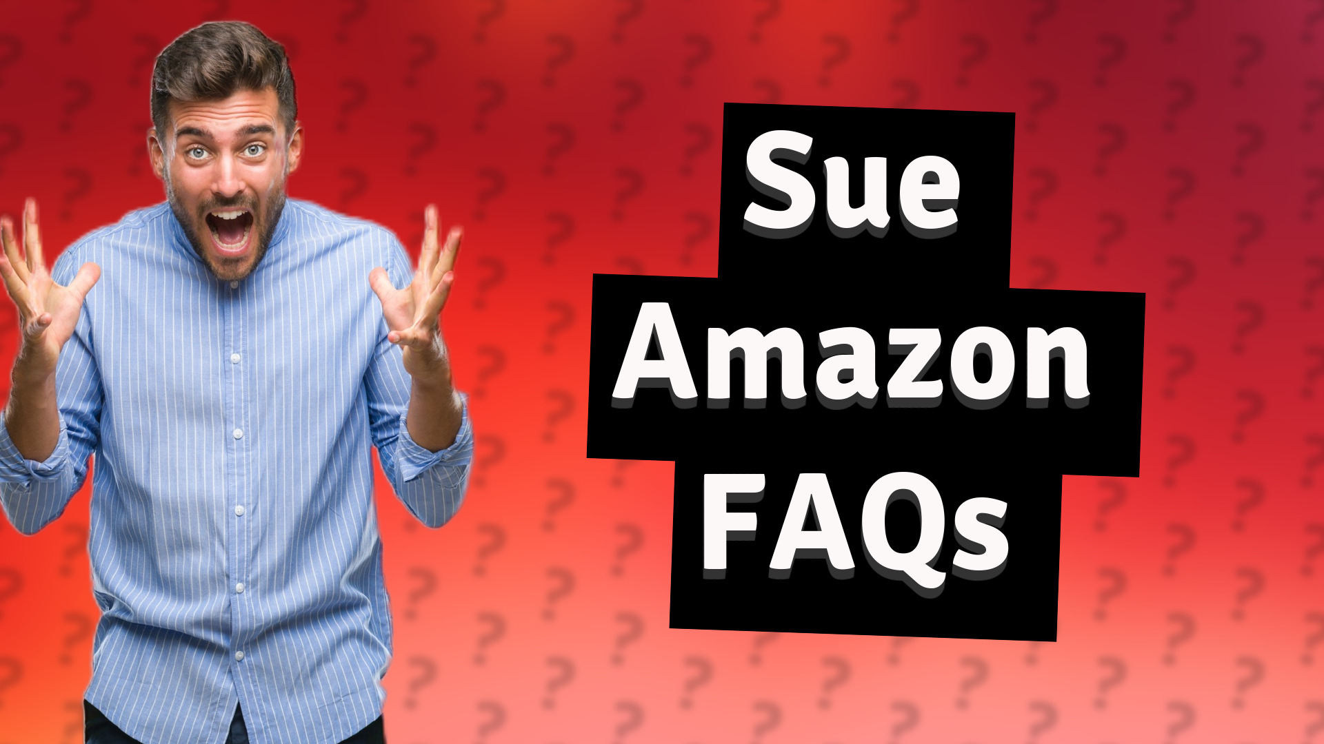 Sue Amazon FAQs