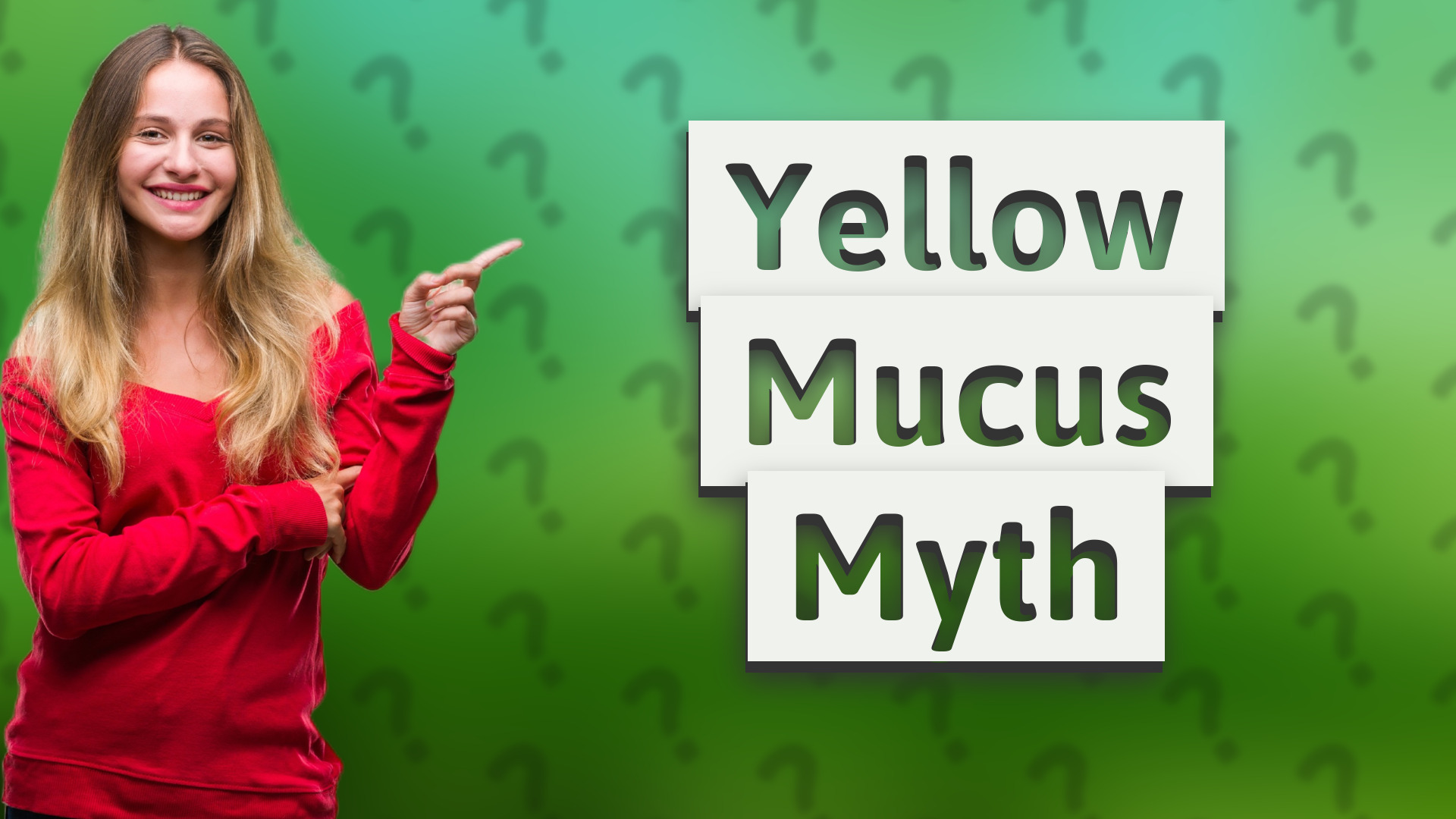 Yellow Mucus Myth