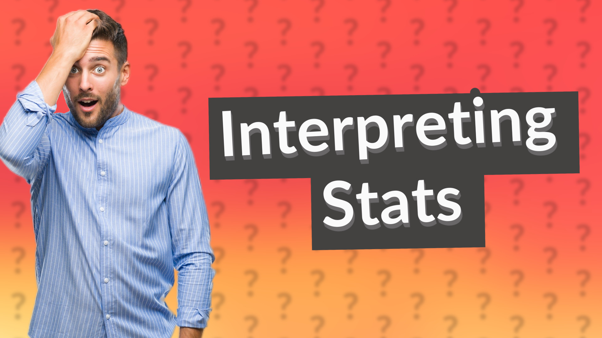 Interpreting Stats