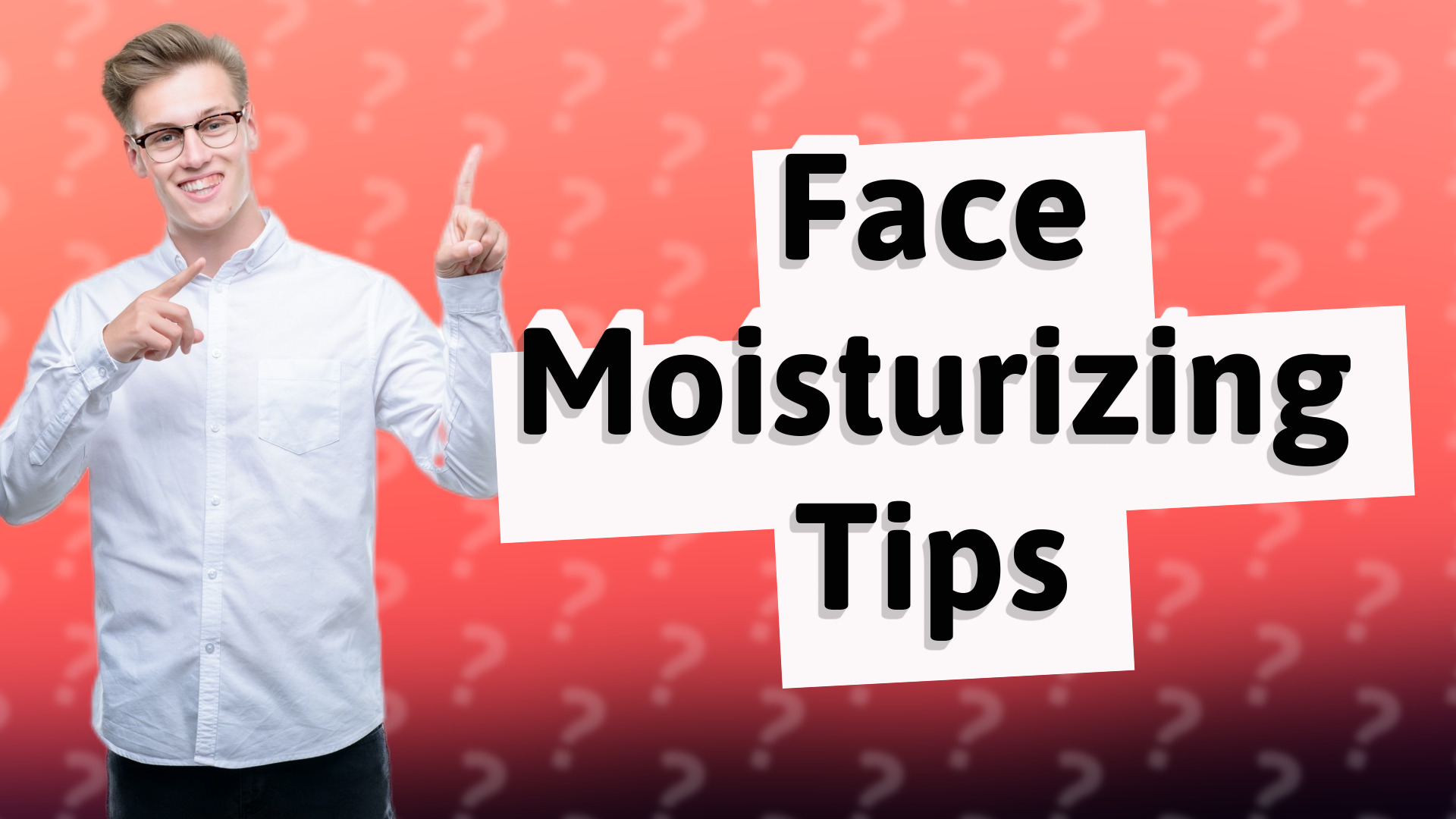 Face Moisturizing Tips