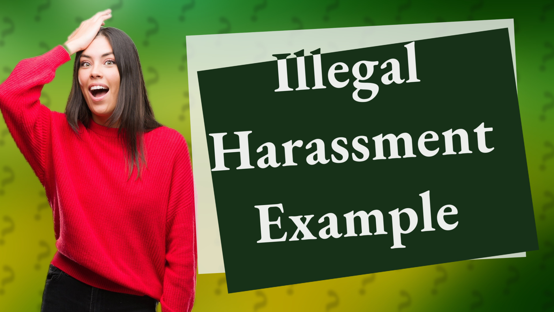 Illegal Harassment Example