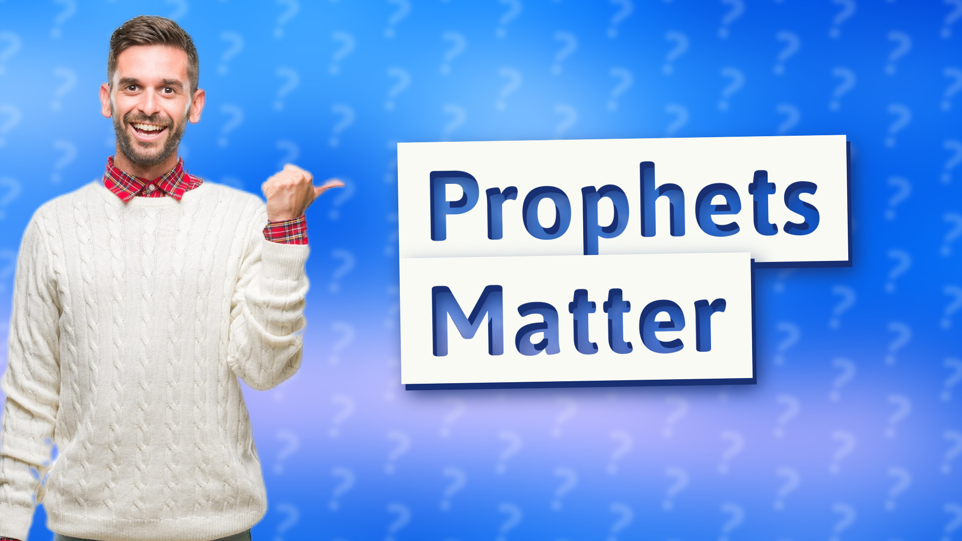 Prophets Matter