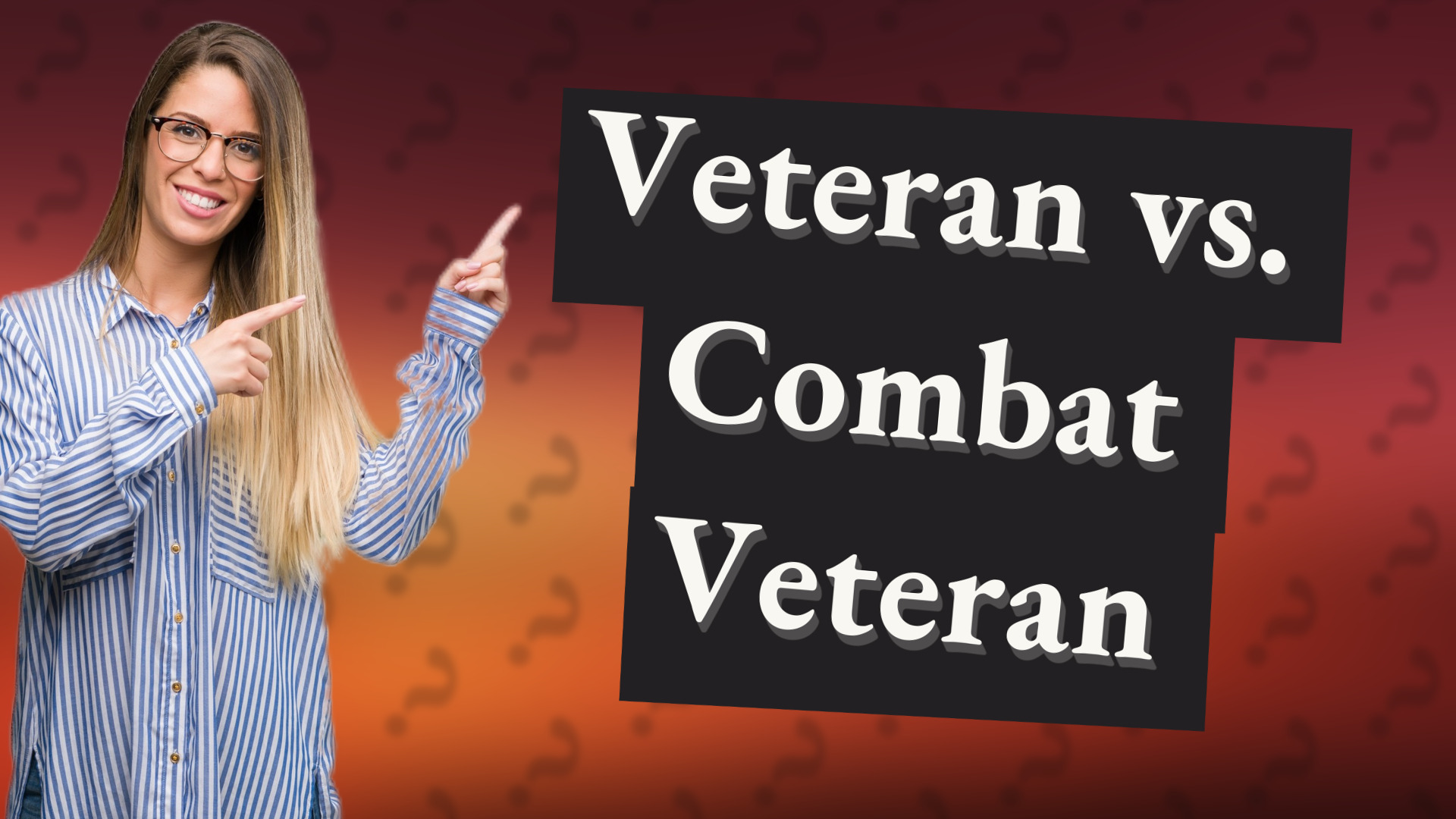 Veteran vs. Combat Veteran