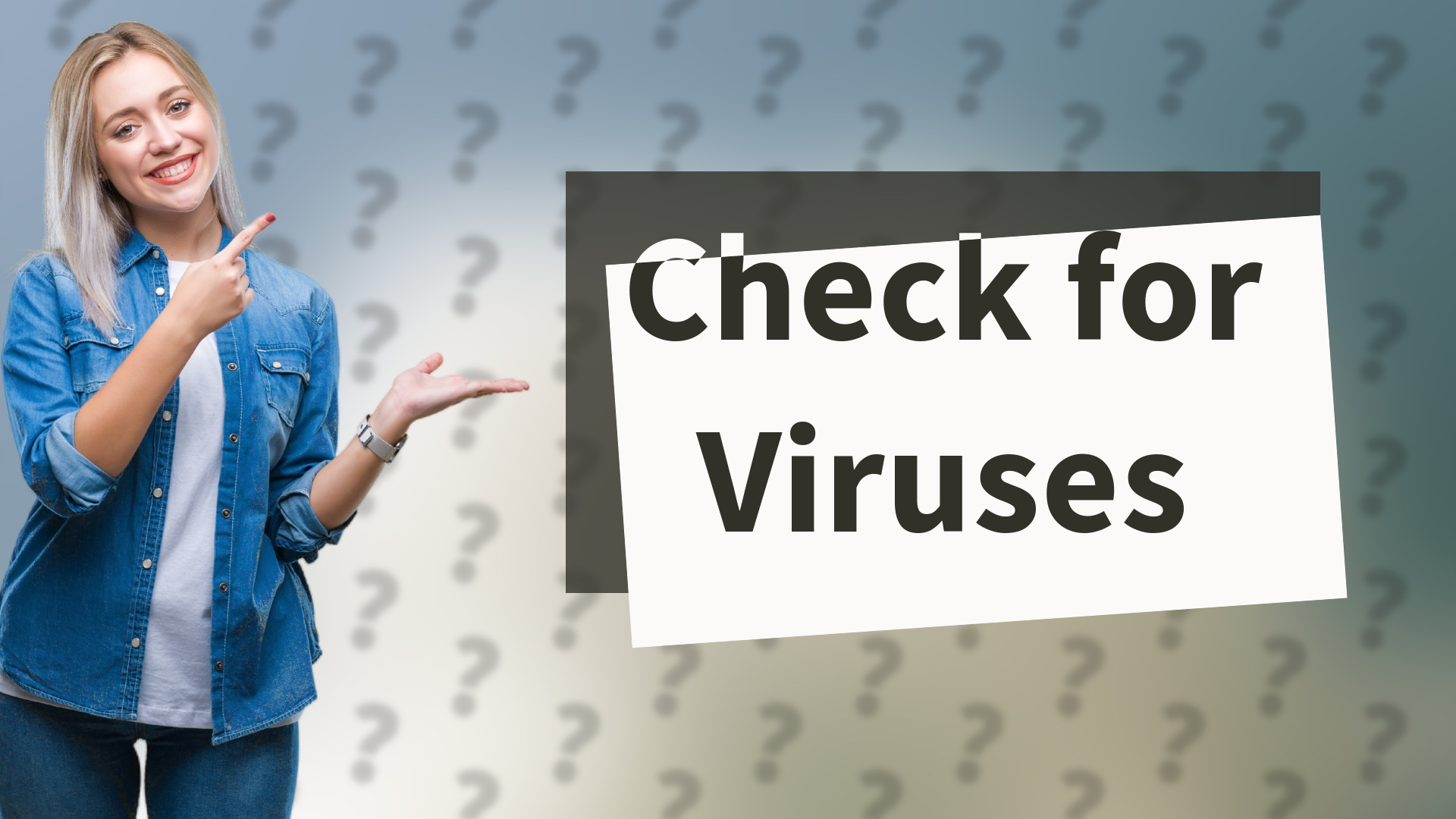 Check for Viruses