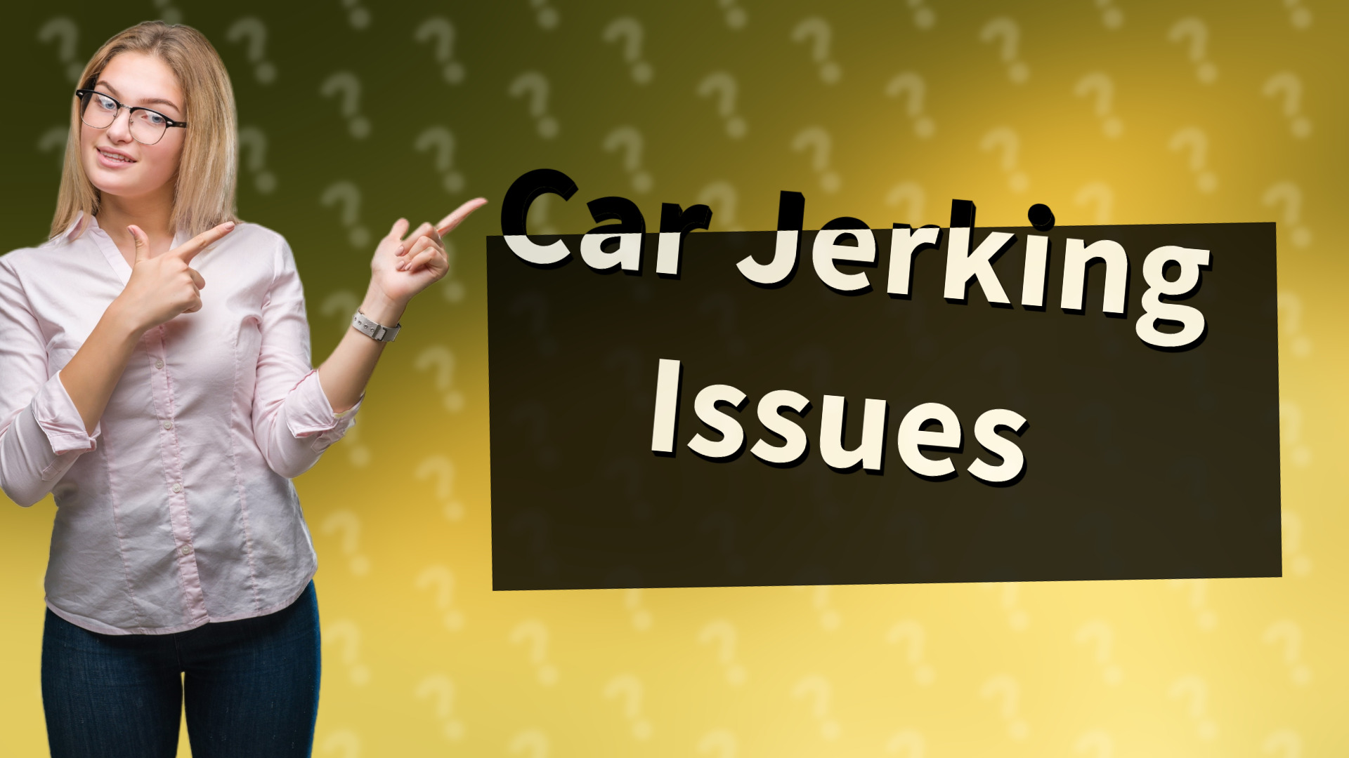 Car Jerking Issues