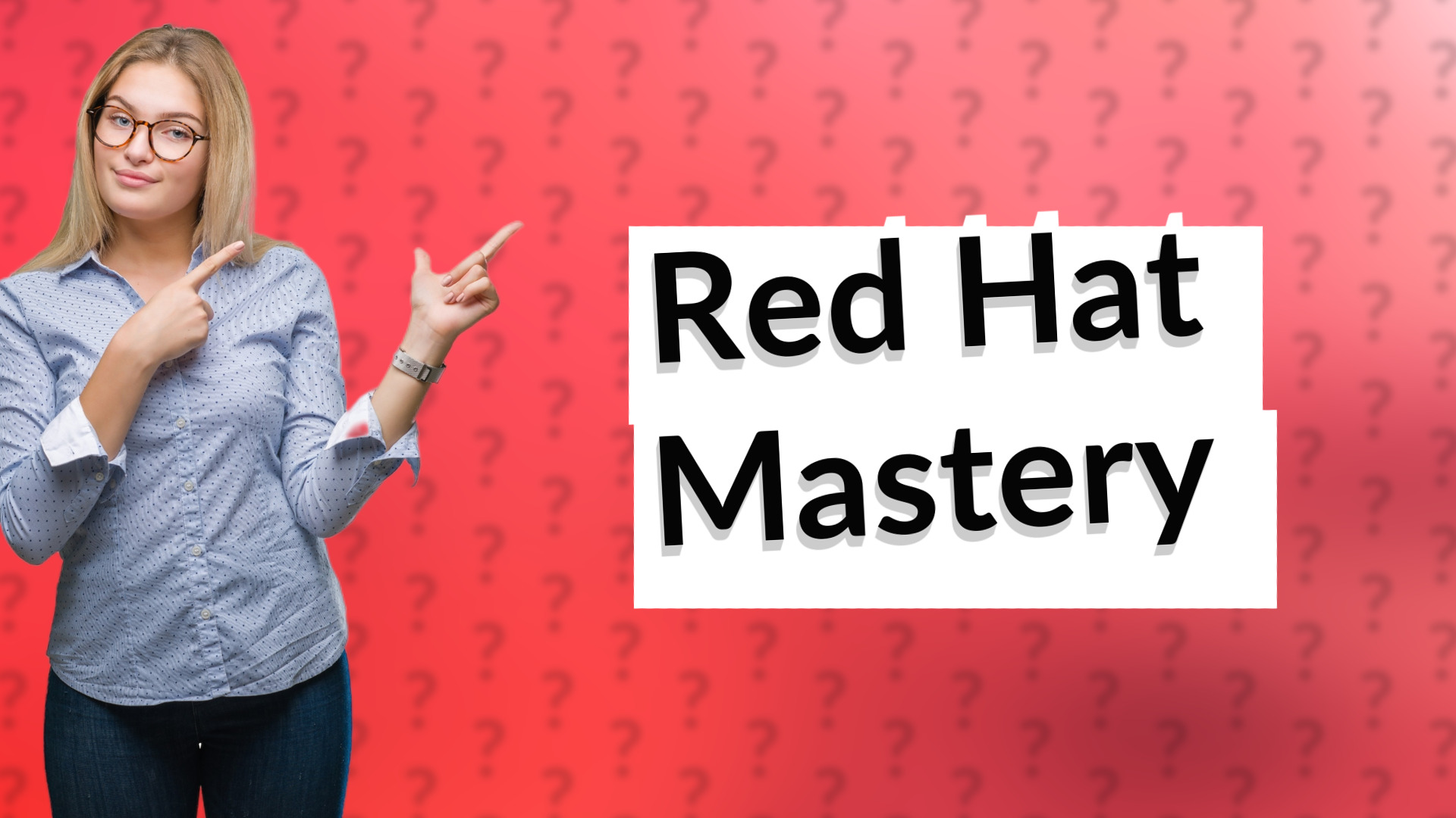 Red Hat Mastery