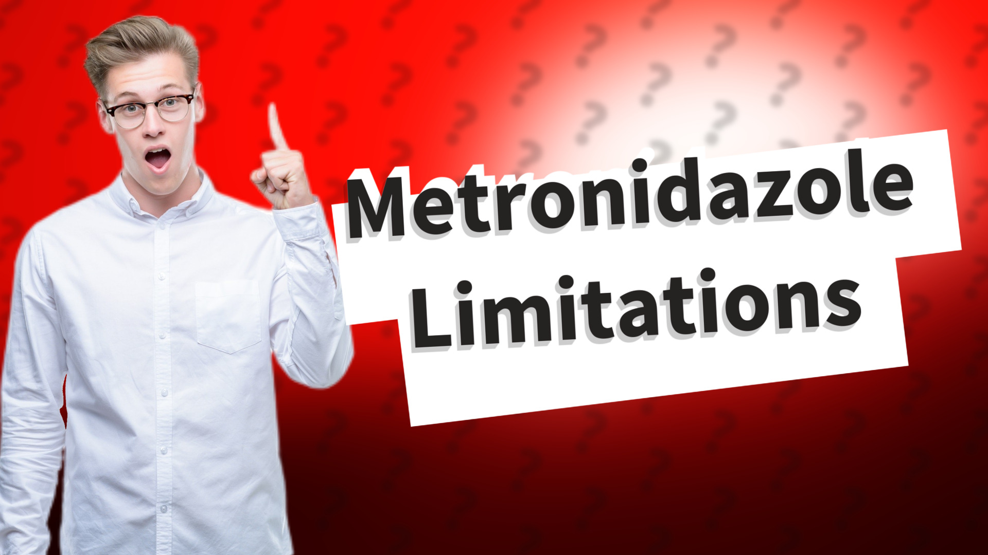 Metronidazole Limitations