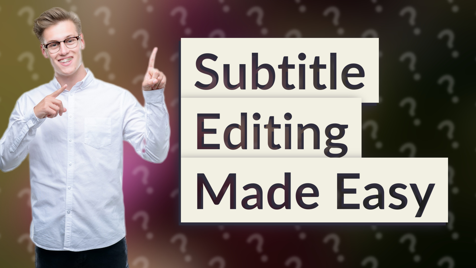 Subtitle Editing Made Easy