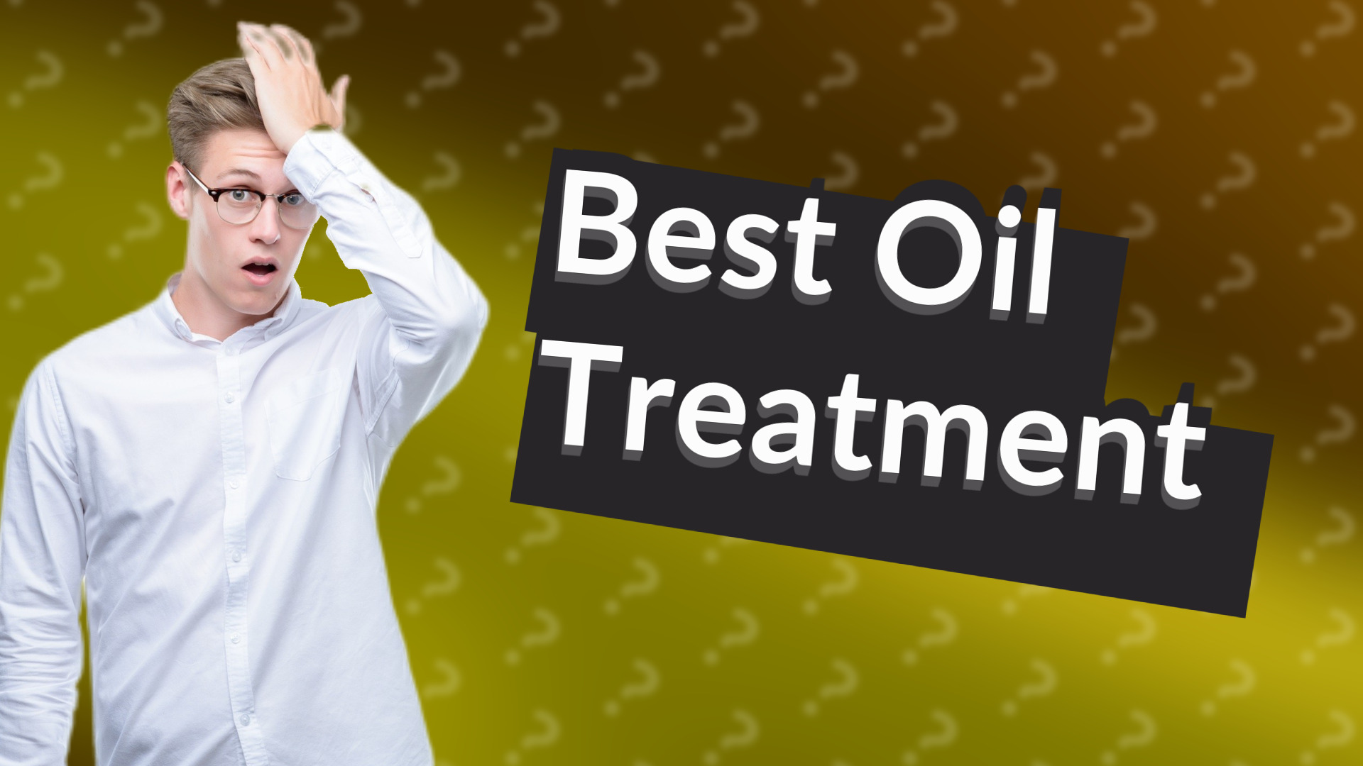 Best Oil Treatment