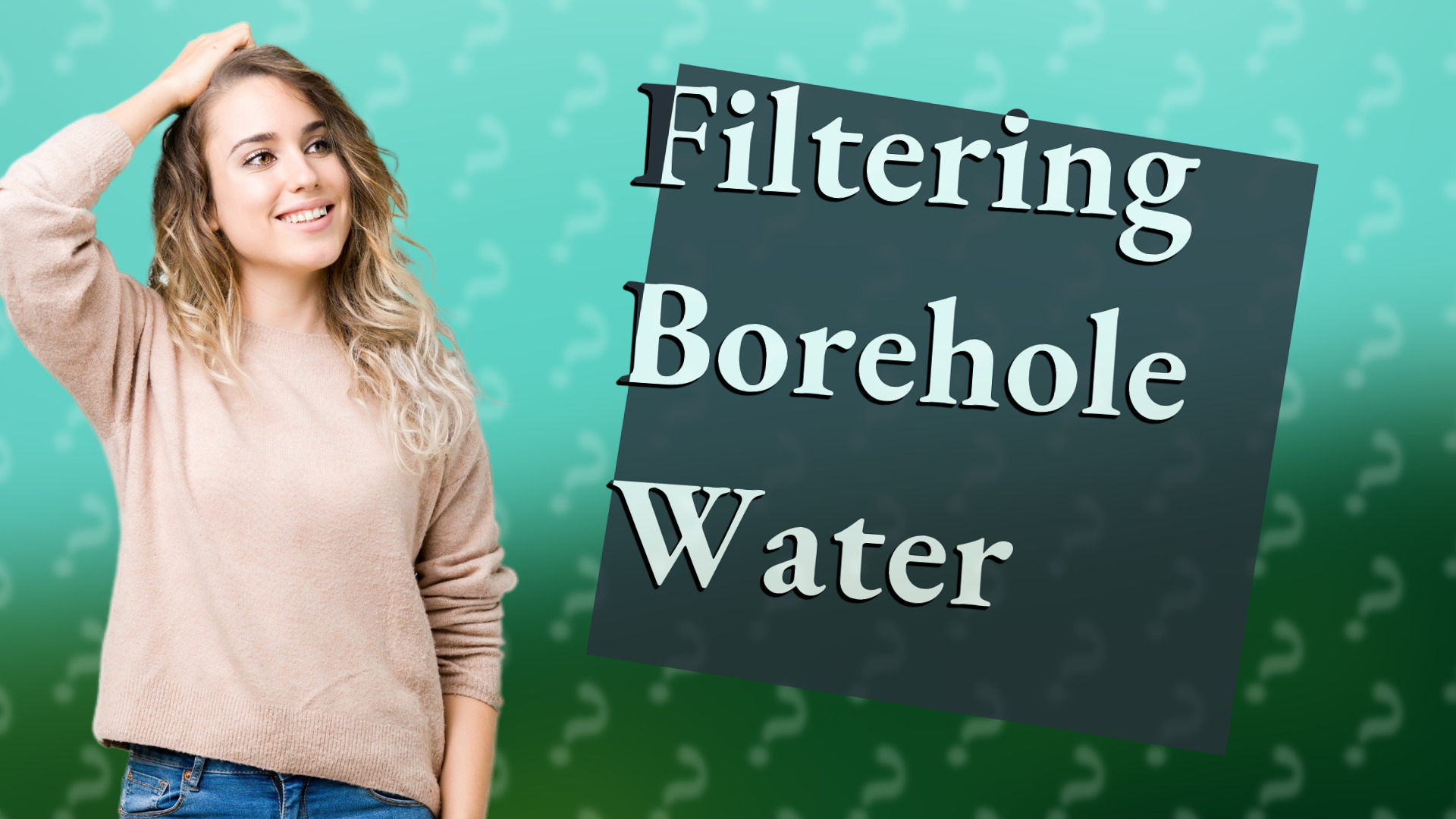 Filtering Borehole Water