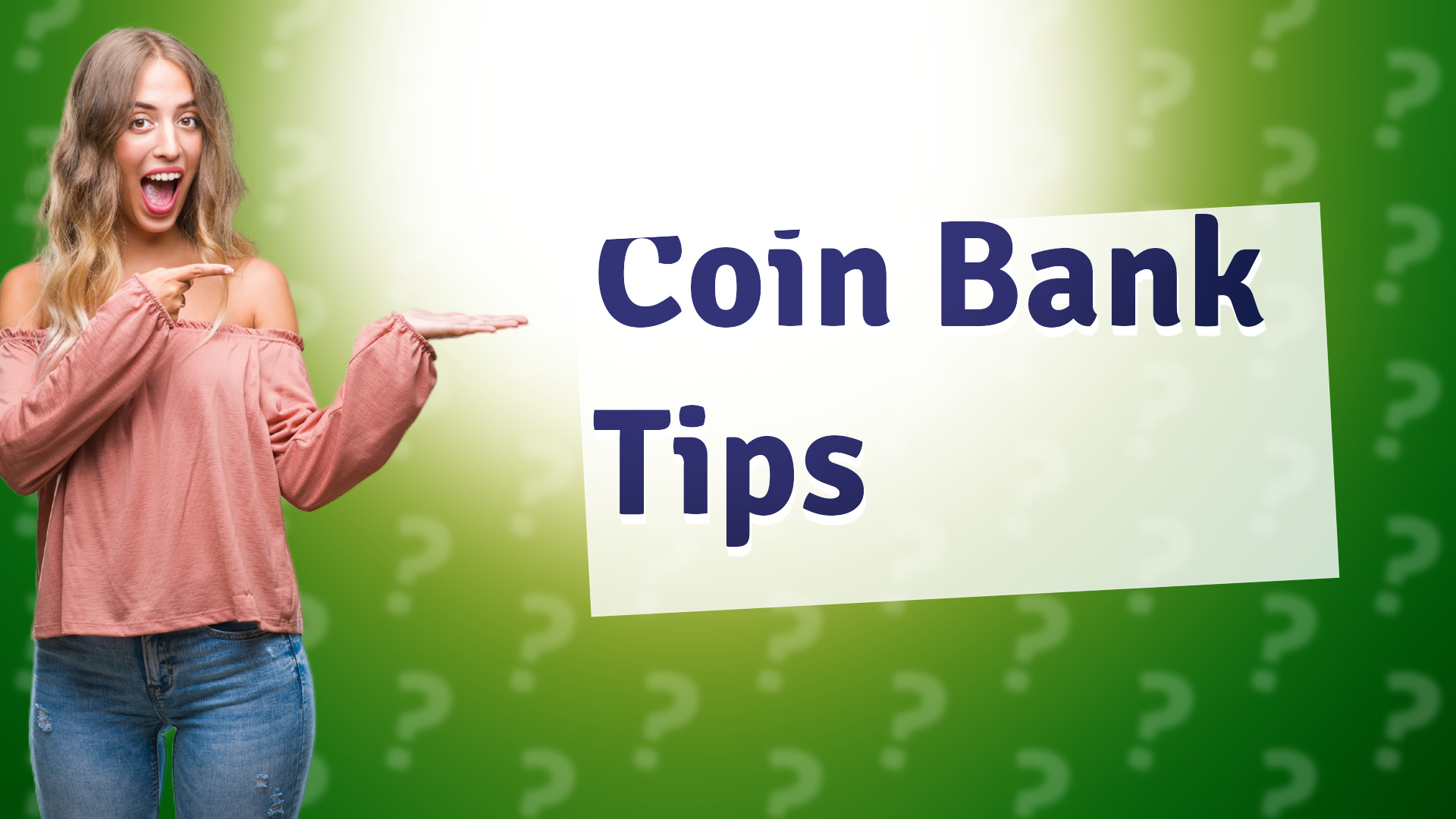 Coin Bank Tips