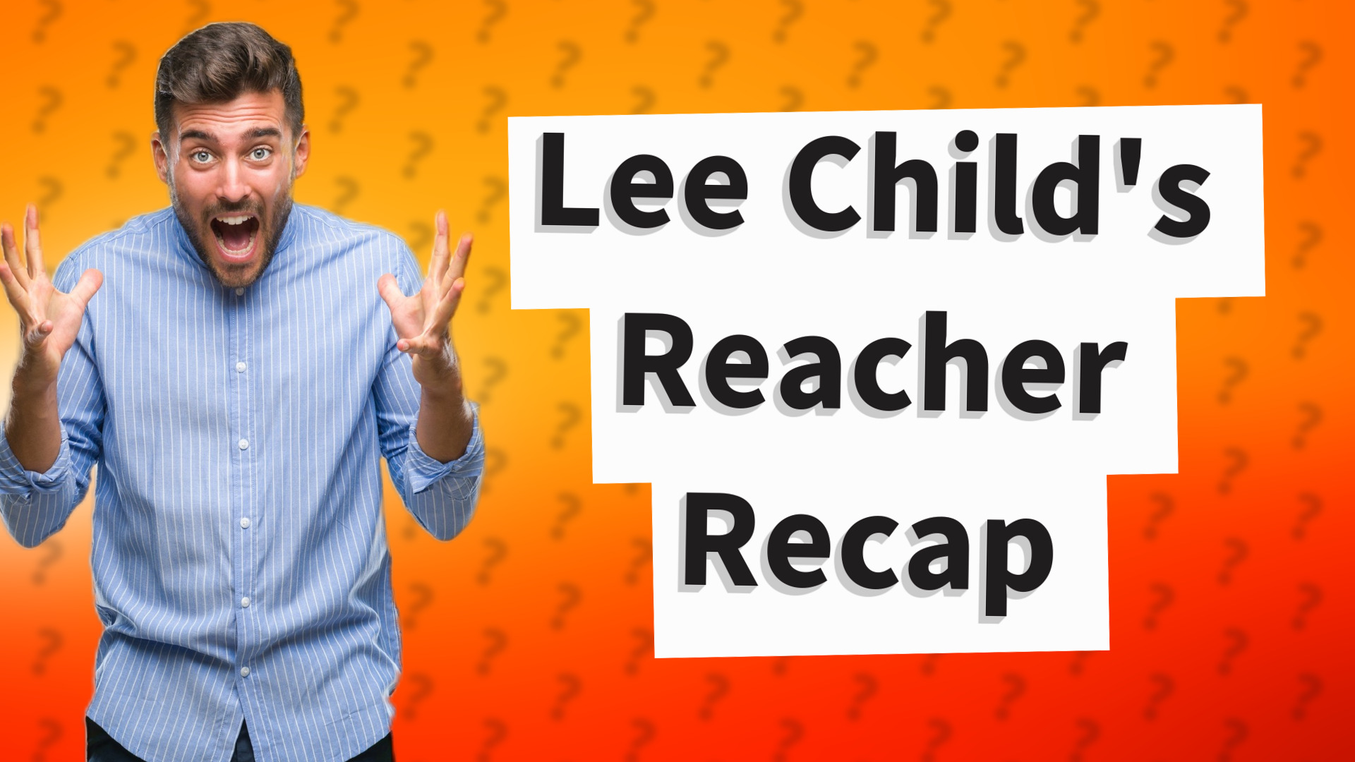 Lee Child's Reacher Recap