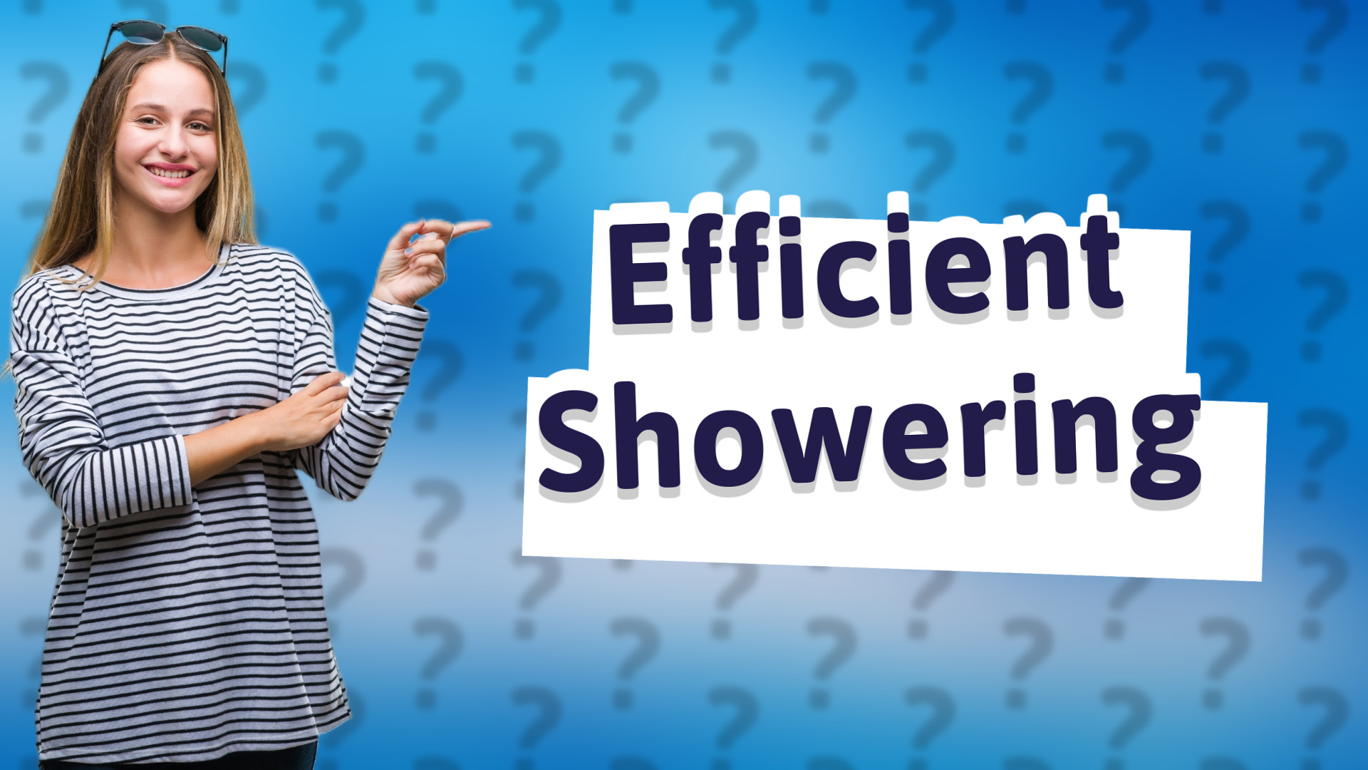 Efficient Showering