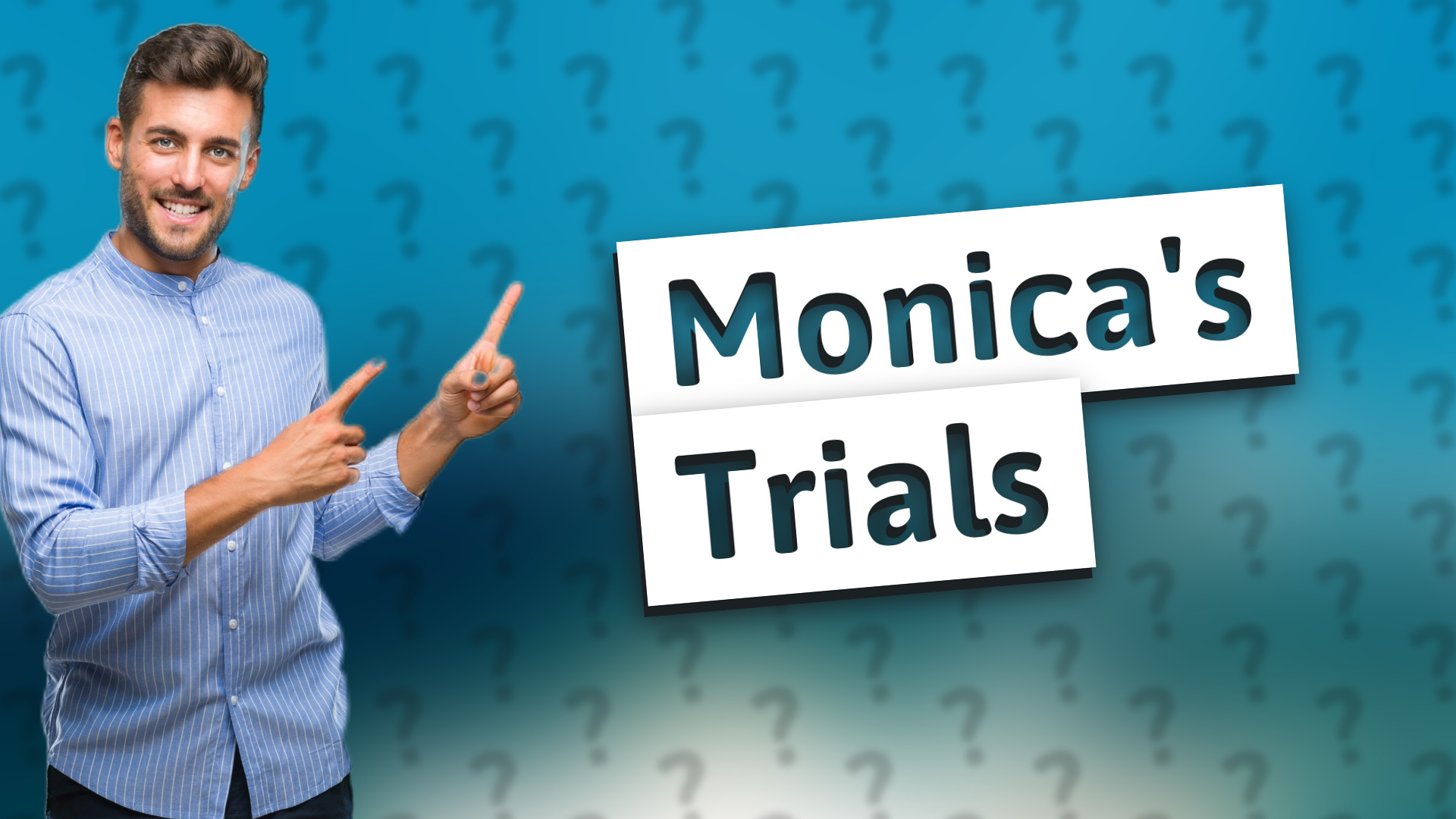 Monica's Trials